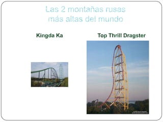 Las 2 montañas rusas más altas del mundoKingdaKaTop ThrillDragster
