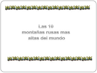 Las 10 montañas rusas mas altas del mundo