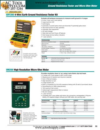 www.actoolsupply.com
                                                             Ground Resistance Tester and Micro-Ohm Meter


GRT300 4-Wire Earth Ground Resistance Tester Kit
                                              Includes all hardware necessary to measure earth ground in 4 ranges
                                              • 4-wire, 3-wire, and 2-wire testing
                                              • Large dual line LCD
                               NEW            • Autoranging
                                              • Automatic I (current) spike check and Automatic P (potential) spike check
                                              • Test Hold function for easy operation
                                              • Automatic Zero adjustment
                                              • AC Earth Voltage
                                              • Data Hold and Auto Power off features
                                              • Over-range and low battery indication
                                              • 1 year warranty

                                              SPECIFICATIONS
                                              Earth Ground Resistance ranges            2Ω/20Ω/200Ω/2000Ω
                                              Basic Accuracy                            ±(2%rdg)
                                              Resolution                                0.01Ω/0.1Ω/1Ω/0.01kΩ
                                              Test Current / Frequency                  <2mA/820Hz
                                              AC Earth Voltage / Frequency              0 to 300VAC/40 to 500Hz
                                              Power supply                              Eight 1.5V ‘AA’ Batteries
                                              Dimensions                                9.8 x 7.8 x 4.3" (250 x 190 x 110mm)
                                              Weight                                    3.15lbs (1.4kg) - batteries included
               Complete with test leads,
               4 auxiliary earth bars, hard
               carrying case, and eight       ORDERING
               1.5V AA batteries              GRT300 ං            4-Wire Earth Ground Resistance Tester Kit
                                              382153              Replacement Earth Bars (2pk)
                                              382154              Replacement Set of Leads




UM200 High Resolution Micro-Ohm Meter
                                              Provides resolution down to 1μΩ using 4-wire Kelvin clip test leads
                                              •   6 ranges with 3 sub-ranges in each current range
                                              •   Measurement of resistive and inductive materials
                         NEW                  •   Auto or Manual ranging
                                              •   High resolution to 1μΩ
                                              •   5-Digit backlit LCD
                                              •   Built-in comparator for Hi/Lo/Go resistance testing with 20 sets of pre-stored values
                                              •   Store/Recall up to 3000 measurements
                                              •   10A maximum test current
                                              •   Cable length measurement (feet or meters)
                                              •   RS-232 interface
                                              •   1 year warranty
                                              •   Complete with 4-wire cables with Kelvin clip connectors, rechargeable Li-Polymer
                                                  battery, AC adapter/charger, software and USB cable, and carrying case

                                              SPECIFICATIONS             RANGE                RESOLUTION                CURRENT   BASIC ACCURACY
                                              Resistance                 60mΩ                 1μΩ                       10A       ±(0.25%)
                                                                         600mΩ                10μΩ                      1A        ±(0.25%)
                                                                         6Ω                   100μΩ                     100mA     ±(0.25%)
                                                                         60Ω                  1mΩ                       10mA      ±(0.25%)
                                                                         600Ω                 10mΩ                      1mA       ±(0.25%)
                                                                         6kΩ                  100mΩ                     100μA     ±(0.75%)
                                              Power                      Rechargeable Li-Polymer Battery
               Complete with 4-wire           Dimensions/Weight          10.1 x 6.1 x 2.2" (257 x 155 x 57mm)/ 2.6lb (1160g)
               cables with Kelvin clip
               connectors, rechargeable
               Li-Polymer battery, AC         ORDERING
               adapter/charger, software      UM200 ං             High Resolution Micro-Ohm Meter
               and USB cable, and
               carrying case




                                      www.actoolsupply.com
                                  For the name of your local distributor, visit www.extech.com or call 1-877-894-7440                              55
 