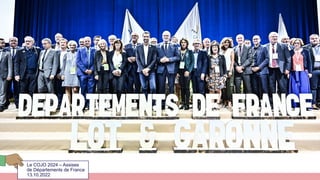 Le COJO 2024 – Assises
de Départements de France
13.10.2022
 
