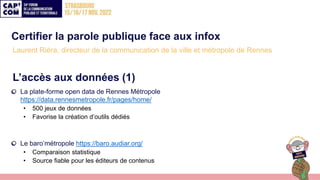 L’accès aux données (1)
La plate-forme open data de Rennes Métropole
https://data.rennesmetropole.fr/pages/home/
• 500 jeu...