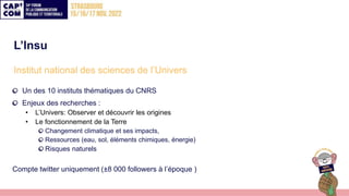 L’Insu
Institut national des sciences de l’Univers
Un des 10 instituts thématiques du CNRS
Enjeux des recherches :
• L’Uni...