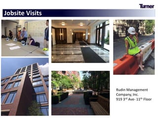 OPTIONS 25
Jobsite Visits
Rudin Management
Company, Inc.
919 3rd Ave- 11th Floor
 