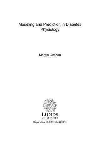 Modeling and Prediction in Diabetes
Physiology
Marzia Cescon
Department of Automatic Control
 