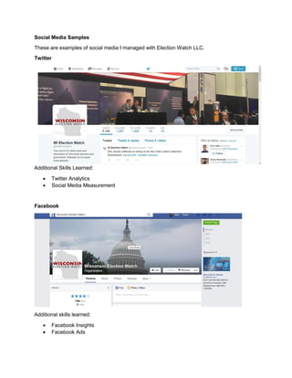 Social Media Samples
These are examples of social media I managed with Election Watch LLC.
Twitter
Additional Skills Learned:
 Twitter Analytics
 Social Media Measurement
Facebook
Additional skills learned:
 Facebook Insights
 Facebook Ads
 
