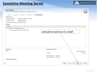 Sametime Meeting Server Jetzt geht es aber los mit „Install“ 