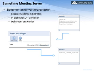 Dokumentenkonvertierung testen Besprechungsraum betreten In Bibliothek „ + “ anklicken Dokument auswählen  Sametime Meeting Server 