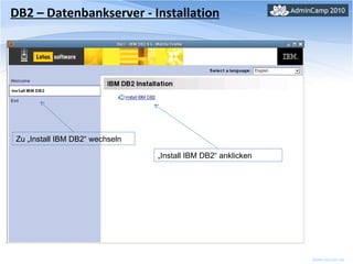 DB2 – Datenbankserver - Installation Zu „Install IBM DB2“ wechseln „ Install IBM DB2“ anklicken 