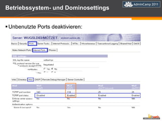 Betriebssystem- und Dominosettings Unbenutzte Ports deaktivieren: 