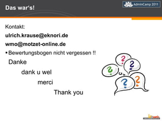 Das war‘s! Kontakt:  [email_address] [email_address] Bewertungsbogen nicht vergessen !! Danke  dank u wel  merci  Thank you 