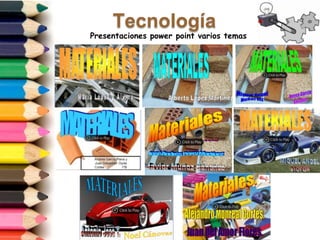 Tecnología
Presentaciones power point varios temas
 