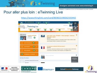 Pour aller plus loin : eTwinning Live
16/05/2019
https://www.thinglink.com/card/803822198262333442
 