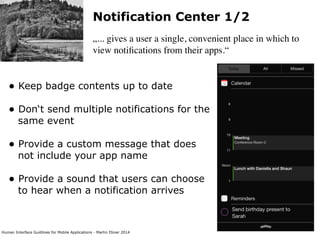 Human Interface Guidlines for Mobile Applications - Martin Ebner 2014
Notification Center 1/2
„... gives a user a single, ...
