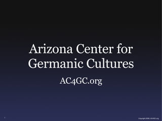 Arizona Center for Germanic Cultures AC4GC.org 
