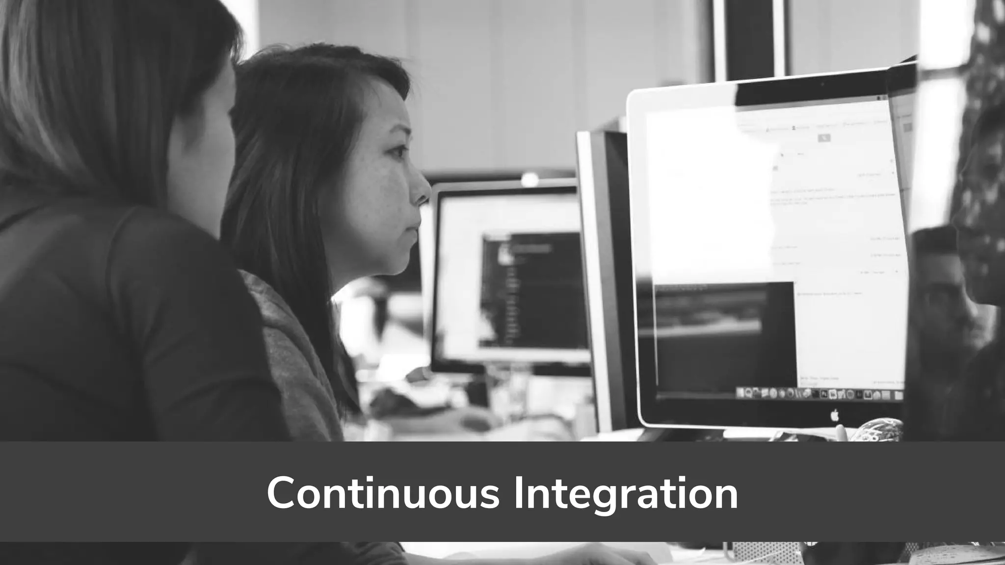 Continuous Integration
 