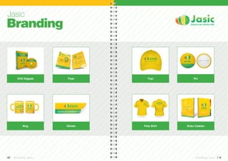 18 B r a n d i n g J a s i c B r a n d i n g J a s i c 19
Branding
Jasic
DVD Digipak Flyer
Sticker
Topi
Polo Shirt
Pin
Buku CatatanMug
 