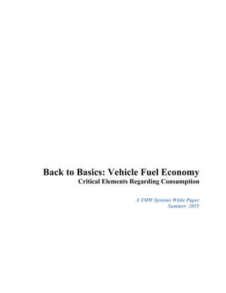Back to Basics: Vehicle Fuel Economy
Critical Elements Regarding Consumption
A TMW Systems White Paper
Summer 2015
 