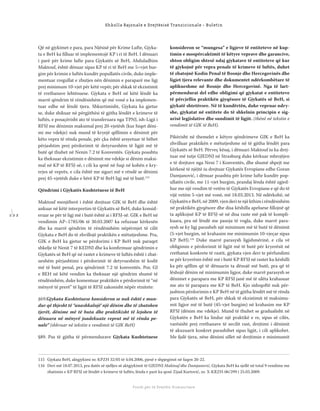1 2 2
Shkolla Rajonale e Drejtësisë Tranzicionale - Buletin
Fondi për të Drejtën Humanitare
Që në gjykimet e para, para Njësisë për Krime Lufte, Gjyka-
ta e BeH ka ﬁlluar të implementojë KP i ri të BeH. I dënuari
i parë për krime lufte para Gjykatës së BeH, Abduladhim
Maktouf, është dënuar sipas KP të ri të BeH me 5=vjet bur-
gim për krimin e luftës kundër popullatës civile, duke imple-
mentuar rregullat e zbutjes nën dënimin e paraparë me ligj
prej minimum 10-vjet për këtë vepër, për shkak të ekzistimit
të rrethanave lehtësuese. Gjykata e BeH në këtë lëndë ka
marrë qëndrim të rëndësishëm që më vonë e ka implemen-
tuar edhe në lëndë tjera. Shkurtimisht, Gjykata ka gjetur
se, duke shikuar në përgjithësi të gjitha lëndët e krimeve të
luftës, e posaçërisht ato të transferuara nga TPNJ, ish-Ligji i
RFSJ me dënimin maksimal prej 20-vjetësh (kur hiqet dëni-
mi me vdekje) nuk mund të kryejë qëllimin e dënimit për
këto vepra të rënda penale, për çka është arsyetuar të bëhet
përjashtim prej përdorimit të detyrueshëm të ligjit më të
butë që thuhet në Nenin 7.2 të Konventës. Gjykata poashtu
ka theksuar ekzistimin e dënimit me vdekje si dënim maksi-
mal në KP të RFSJ-së, i cili ka qenë në fuqi në kohën e kry-
erjes së veprës, e cila është me siguri më e rëndë se dënimi
prej 45-vjetësh duke e bërë KP të BeH ligj më të butë.115
Qëndrimi i Gjykatës Kushtetuese të BeH
Maktouf menjëherë i është drejtuar GJK të BeH dhe është
ankuar në këtë interpretim të Gjykatës së BeH, duke konsid-
eruar se për të ligj më i butë është ai i RFSJ-së. GJK e BeH në
vendimin AP–1785/06 të 30.03.2007 ka refuzuar kërkesën
dhe ka marrë qëndrim të rëndësishëm nëpërmjet të cilit
Gjykata e BeH do të zhvillojë praktikën e mëtutjeshme. Pra,
GJK e BeH ka gjetur se përdorimi i KP BeH nuk paraqet
shkelje të Nenit 7 të KEDNJ dhe ka konﬁrmuar qëndrimin e
Gjykatës së BeH që në rastet e krimeve të luftës është i zbat-
ueshëm përjashtimi i përdorimit të detyrueshëm të kodit
më të butë penal, pra qëndrimit 7.2 të konventës. Por, GJ
e BEH në këtë vendim ka theksuar një qëndrim shumë të
rëndësishëm, duke komentuar praktikën e përdorimit të “në
mënyrë të prerë” të ligjit të RFSJ zakonisht nëpër etnitete:
§69.Gjykata Kushtetuese konsideron se nuk është e mun-
dur që thjesht të “anashkalojë’ një dënim dhe të zbatohen
tjerët, dënime më të buta dhe praktikisht të lejohen të
dënuara në mënyrë joadekuate veprat më të rënda pe-
nale” (shkruar në tekstin e vendimit të GJK BeH)
§89. Pas të gjitha të përmendurave Gjykata Kushtetuese
konsideron se “mungesa” e ligjeve të entiteteve në kup-
timin e mospërcaktimit të këtyre veprave dhe garancive,
shton obligim shtesë ndaj gjykatave të entiteteve që kur
të gjykojnë për vepra penale të krimeve të luftës, duhet
të zbatojnë Kodin Penal të Bosnje dhe Hercegovinës dhe
ligjet tjera relevante dhe dokumentet ndërkombëtare të
aplikueshme në Bosnje dhe Hercegovinë. Nga të lart-
përmendurat del edhe obligimi që gjykatat e entiteteve
të përcjellin praktikën gjyqësore të Gjykatës së BeH, si
gjykatë shtetërore. Në të kundërtën, duke vepruar ndry-
she, gjykatat në entitete do të shkelnin principin e sig-
urisë legjislative dhe sundimit të ligjit. (thënë në tekstin e
vendimit të GJK të BeH).
Pikërisht në themelet e këtyre qëndrimeve GJK e BeH ka
zhvilluar praktikën e mëtutjeshme në të gjitha lëndët para
Gjykatës së BeH. Përveç kësaj, i dënuari Maktouf iu ka drej-
tuar më tutje GJEDNJ në Strasburg duke kërkuar mbrojtjen
e të drejtave nga Neni 7 i Konventës, dhe shumë shpejt me
kërkesë të njëjtë iu drejtuar Gjykatës Evropiane edhe Goran
Damjanović, i dënuar poashtu për krime lufte kundër pop-
ullatës civile, me 11-vjet burgim, prandaj lënda është zgjed-
hur me një vendim të vetëm të Gjykatës Evropiane e që do të
vijë vetëm 5-vjet më vonë, më 18.03.2013. Në ndërkohë, në
Gjykatën e BeH, në 2009, vjen deri te një kthim i rëndësishëm
në praktikën gjyqësore dhe disa këshilla apeluese ﬁllojnë që
ta aplikojnë KP të RFSJ-së në disa raste më pak të kompli-
kuara, pra në lëndë me pasoja të vogla, duke marrë para-
sysh se ky ligj parasheh një minimum më të butë të dënimit
(5-vjet burgim, në krahasim me minimumin 10-vjeçar sipas
KP BeH).116
Duke marrë parasysh ligjshmërinë, e cila vë
obligimin e përdorimit të ligjit më të butë për kryerësit në
rrethanat konkrete të rastit, gjykata vjen deri te përfundimi
se për kryerësin është më i butë KP RFSJ në rastet ku këshilli
ka për qëllim që të dënuarin ta dënojë më butë, pra që të
lëshojë dënim në minimumin ligjor, duke marrë parasysh se
dënimet e parapara me KP RFSJ janë më të ulëta krahasuar
me ato të parapara me KP të BeH. Kjo sidoqoftë nuk për-
jashton përdorimin e KP BeH në të gjitha lëndët më të rënda
para Gjykatës së BeH, për shkak të ekzistimit të maksimu-
mit ligjor më të butë (45-vjet burgim) në krahasim me KP
RFSJ (dënim me vdekje). Mund të thuhet se gradualisht në
Gjykatën e BeH ka lindur një praktikë e re, sipas së cilës,
varësisht prej rrethanave të secilit rast, drejtimi i dënimit
të akuzuarit konkret parashihet sipas ligjit, i cili aplikohet.
Me fjalë tjera, nëse dënimi sillet në drejtimin e minimumit
115 Gjykata BeH, aktgjykimi nr. KPZH 32/05 të 4.04.2006, pjesë e shpjegimit në faqen 20-22.
116 Deri më 18.07.2013, pra datës së sjelljes së aktgjykimit të GJEDNJ Maktouf dhe Damjanović, Gjykata BeH ka sjellë në total 9 vendime me
zbatimin e KP RFSJ në lëndët e krimeve të luftës; lënda e parë ka qenë Zijad Kurtović, nr. X-KRZH-06/299 i 25.03.2009.
 