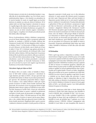 1 3 1
Shkolla Rajonale e Drejtësisë Tranzicionale - Buletin
Fondi për të Drejtën Humanitare
Në këtë mënyrë, në tërësi do të ndryshohej karakteri i rreg-
ullës dhe do të ndryshohej qëllimi i saj. Do të thotë, masa e
jashtëzakonshme ligjore, e cila zbatohet me përjashtim do
të merrte karakter të masës së rregullt ligjore pa kurrfarë
kuﬁzimi në subjekte ose afate për shtrim të kërkesës. Në të
njëjtën kohë me këtë hiqet kuptimi i ekzistimit të masave
të rregullta ligjore dhe afateve të përcaktuara për to, në çka
hyn edhe drejtimi tek Gjykata Kushtetuese ose gjykata Ev-
ropiane, me çka në tërësi rrënohet regjimi i tërësishëm i
masave ligjore, i rregulluar në të drejtën procedurale penale
dhe kështu edhe rëndi ligjor.
Përveç të përmendurave, dobësi e dukshme e propozimit,
ajo që më shumë shqetëson, është se propozimi, gabimisht
bazohet në vendimin e GJEDNJ në lëndën Maktouf dhe
Damjanović kundër BeH. Në këtë aktgjykim është vërtetuar
së shkelja e Nenit 7.1 të Konventës në lidhje me dy aplikue-
sit, që të dënuarve në këto lëndë u jep të drejtë që në bazë
të pikës f) Neni 327 të kërkojnë nga gjykata përsëritje të
procedurës. Në rastet konkrete, dy të dënuarit edhe e kanë
bërë këtë, ndërsa Gjykata e BeH pas shqyrtimit i ka pranuar
kërkesat dhe ka përsëritur procedurën, edhe pse as përsërit-
ja si e tillë nuk është e detyrueshme me ligj.144
Propozimi për
ndryshimin e nenit 327 ka kaluar procedurën e miratimit
në Dhomën Popullore në Kuvendit Parlamentar të BeH,
por më tej dy herë ka marrë notë negative nga Komisioni
Kushtetues në Kuvendin Parlamentar.
Ndryshimi i ligjit për faljen në BeH
Në dhjetor 2013, në rendin e ditës së Këshillit të Minis-
trave të BeH është vendosur propozimi i ndryshimit të
Ligjit shtetëror për faljen në BeH, i cili pas aprovimit nga
ky këshill është dashur të shkojë në procedurë parlamentare
për aprovim. Me ndryshime propozohet fshirja e dispoz-
itës së tashme, e cila e ndalon dhënien e faljes për veprën
penale të krimeve të luftës, krimit kundër njerëzimit dhe
gjenocidit. Në arsyetimin zyrtar të propozim tekstit të ligjit
gjithashtu bëhet referim i gabuar në GJEDNJ në rastin Mak-
touf dhe Damjanović kundër BeH, si bazë për ndryshimin
e ligjit. Me këtë thuhet se parimi i ndalimit të përdorimit
retroaktiv të kodit penal, që përmendet në aktgjykim, zgja-
tet edhe në ligjin e faljes, i cili është aprovuar në vitin 2005,
e i cili në kohën e kryerjes së veprave nuk ka pasur dispoz-
itën, e cila e ndalon faljen për gjenocid, krime të luftës dhe
krime kundër njerëzimit. Megjithatë është e qartë se parimi
i ndalimit të zbatimit retroaktiv të kodit penal ka të bëjë me
dispozitat materiale të kodit penal, me të cilin deﬁnohen
elemente të veprës penale dhe dënimit penal të parapara
për këtë vepër. Dispozitat për faljen nuk kanë karakter të
dispozitave penale, kështu që në to nuk mund të aplikohet
parimi i ndalimit të retroaktivitetit. Prandaj është plotësisht
e gabueshme të ﬂitet për ndryshimet e propozuara të ligjit
për falje me detyrimet e përmendura, që dalin nga imple-
mentimi i aktgjykimit Maktouf dhe Damjanović kundër
BeH. Ekziston një pajtim i gjerë në planin ndërkombëtar, që
shtetet nuk mund të amnistojnë ose të falin të akuzuarit për
krime, nëse një shkelje e tillë paraqet shkelje të njëmend-
ta të detyrimeve të shtetit sipas të drejtës ndërkombëtare.
Në mes tjerash, me Konventën për gjenocidin, për të cilën
BeH është nënshkruese, qartë deﬁnohet obligimi e dorëzi-
mit ose procedimit të të akuzuarve për shkelje të rënda të
Konventës. Propozimi përkohësisht është hequr nga rendi
i ditës i Këshillit të Ministrave të BeH dhe ende nuk është
shqyrtuar
II Përfundim
Është e qartë nga analiza e mëparshme se çështja e vlefsh-
mërisë kohore të ligjeve penale në BeH ka pasur rol të madh
në proceset e pajtimit në BeH, kur është në pyetje procedimi
i përgjegjësve për krime lufte. Gjithashtu është e qartë se ak-
tgjykimi skematik i GJEDNJ ka tronditur proceset e pajtimit
në BeH të bazuara në drejtësinë gjyqësore. Pikërisht për
shkak të kësaj, ka pasur pritje të mëdha nga GJEDNJ, që kjo
çështje të zgjidhet në mënyrë gjithëpërfshirëse dhe të paha-
mendur për të gjitha lëndët e krimeve të luftës. Megjithatë,
edhe pse pa dyshim që ka pasur mundësinë që të bëjë këtë,
GJEDNJ, pa arsye të qarta ka zgjedhur rrugë tjetër. Ka qenë
e vlefshme që me shumë kujdes dhe precizitet t’i qaset
çështjes së ndjeshme të ligjit të zbatueshëm dhe me vetë
këtë edhe çështjes së dënimeve të përshtatshme për format
më të rënda të shkeljeve të drejtave të njeriut të kryera gjatë
luftës në BeH, e që mbrojtës suprem i tyre është pikërisht
Gjykata Evropiane në Strasburg.
Posaçërisht, ngatërruese është fakti se lënda Maktouf dhe
Damjanović kundër BeH është shqyrtuar para Këshillit të
Lartë të GJEDNJ, dhe jo Këshillit të Ulët, i cili e ka pran-
uar së pari. Këshilli i Ulët, të cilin e përbëjnë 5 gjykatës të
kësaj gjykate ka hequr dorë nga juridiksioni në të mirë të
Këshillit të Lartë, që përbëhet nga 17 gjykatës, me të cilat
udhëheq kryetari i GJEDNJ. Lëshimi i përgjegjësisë ndaj
Këshillit të Lartë bëhet në raste komplekse dhe shumë të
144 Një prej lëndëve të përsëritura ka përfunduar (me aktgjykim të 13.12.2013. – lënda Damjanović), ndërsa i dyti (lënda Maktouf) ende. Me
këtë është zbatuar aktgjykimi i Gjykatës Evropiane në rastinMaktouf dhe Damjanović kundër BeH.
 