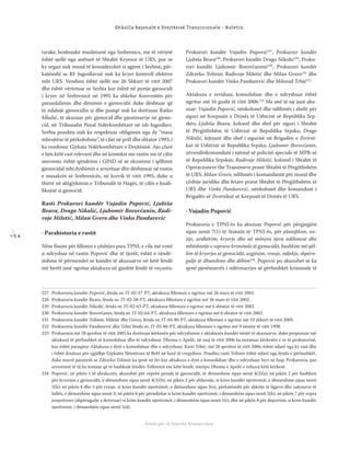 1 5 4
Shkolla Rajonale e Drejtësisë Tranzicionale - Buletin
Fondi për të Drejtën Humanitare
tarake, boshnjakë muslimanë nga Srebrenica, me të vërtetë
është sjellë nga anëtarë të Shtabit Kryesor të URS, por se
ky organ nuk mund të konsiderohet si agjent i Serbisë, për-
katësisht se RF Jugosllavisë nuk ka kryer kontroll efektive
mbi URS. Vendimi është sjellë me 26 Shkurt të vitit 2007
dhe është vërtetuar se Serbia kur është në pyetje gjenocidi
i kryer në Srebrenicë në 1995 ka shkelur Konventën për
parandalimin dhe dënimin e gjenocidit duke dështuar që
të ndalojë gjenocidin si dhe pasiqë nuk ka dorëzuar Ratko
Mladić, të akuzuar për gjenocid dhe pjesëmarrje në gjeno-
cid, në Tribunalin Penal Ndërkombëtarë në ish-Jugosllavi.
Serbia poashtu nuk ka respektuar obligimin nga dy “masa
mbrojtëse të përkohshme”, të cilat në prill dhe shtator 1993, i
ka vendosur Gjykata Ndërkombëtare e Drejtësisë. Ajo çfarë
e bën këtë rast relevant dhe në kontekst me rastin me të cilin
merremi, është qëndrimi i GJND-së se ekzistimi i qëllimit
gjenocidal mbi dyshimin e arsyetuar dhe dëshmuar në rastin
e masakrës së Srebrenicës, në korrik të vitit 1995, duke u
thirrë në aktgjykimin e Tribunalit të Hagës, të cilin e kuali-
ﬁkojnë si gjenocid.
Rasti Prokurori kundër Vujadin Popović, Ljubiša
Beara, Drago Nikolić, Ljubomir Borovčanin, Radi-
voje Miletić, Milan Gvero dhe Vinko Pandurević
· Parahistoria e rastit
Nëse ﬂasim për ﬁllimin e çështjes para TPNJ, e cila më vonë
u ndryshua në rastin Popović dhe të tjerët, është e rëndë-
sishme të përmendet se kundër të akuzuarve në këtë lëndë
më herët janë ngritur aktakuza në gjashtë lëndë të veçanta:
Prokurori kundër Vujadin Popović227
, Prokurori kundër
Ljubiša Beara228
, Prokurori kundër Drago Nikolić229
, Proku-
rori kundër Ljubomir Borovčaninić230
, Prokurori kundër
Zdravko Tolimir, Radivoje Miletić dhe Milan Gvero231
dhe
Prokurori kundër Vinko Pandurević dhe Milorad Trbić232
.
Aktakuza e reviduar, konsoliduar dhe e ndryshuar është
ngritur më 16 gusht të vitit 2006.233
Me anë të saj janë aku-
zuar: Vujadin Popović, nënkolonel dhe ndihmës i sheﬁt për
siguri në Korpusin e Drinës të Ushtrisë së Republika Srp-
skës; Ljubiša Beara, kolonel dhe shef për siguri i Shtabit
të Përgjithshëm të Ushtrisë së Republika Srpska; Drago
Nikolić, lejtnant dhe shef i sigurisë në Brigadën e Zvorni-
kut të Ushtrisë së Republika Srpska; Ljubomir Borovčanin,
zëvendëskomandant i njësisë së policisë speciale të MPB-së
së Republika Srpskas; Radivoje Miletić, kolonel i Shtabit të
Operacioneve the Trajnimeve pranë Shtabit të Përgjithshëm
të URS; Milan Gvero, ndihmës i komandantit për moral dhe
çështje juridike dhe fetare pranë Shtabit të Përgjithshëm të
URS dhe Vinko Pandurević, nënkolonel dhe komandant i
Brigadës së Zvornikut së Korpusit të Drinës të URS.
· Vujadin Popović
Prokuroria e TPNJ-ës ka akuzuar Popović për përgjegjësi
sipas nenit 7(1) të Statutit të TPNJ-ës, për planiﬁkim, nx-
itje, urdhërim, kryerje dhe në mënyra tjera ndihmesë dhe
mbështetje e veprave kriminele të gjenocidit, bashkim më qël-
lim të kryerjes së gjenocidit, asgjësim, vrasje, ndjekje, shpërn-
gulje të dhunshme dhe dëbim234
. Popović po akuzohet se ka
qenë pjesëmarrës i ndërmarrjes së përbashkët kriminale të
227 Prokuroria kundër Popović, lënda nr. IT-02-57-PT, aktakuza ﬁllestare e ngritur më 26 mars të vitit 2002.
228 Prokuroria kundër Beara, lënda nr. IT-02-58-PT, aktakuza ﬁllestare e ngritur më 26 mars të vitit 2002.
229 Prokuroria kundër Nikolić, lënda nr. IT-02-63-PT, aktakuza ﬁllestare e ngritur më 6 shtator të vitit 2002.
230 Prokuroria kundër Borovčanin, lënda nr. IT-02-64-PT, aktakuza ﬁllestare e ngritur më 6 shtator të vitit 2002.
231 Prokuroria kundër Tolimir, Miletić dhe Gvero, lënda nr. IT-04-80-PT, aktakuza ﬁllestare e ngritur më 10 shkurt të vitit 2005.
232 Prokuroria kundër Pandurević dhe Trbić lënda nr. IT-05-86-PT, aktakuza ﬁllestare e ngritur më 9 nëntor të vitit 1998.
233 Prokuroria më 28 qershor të vitit 2005 ka dorëzuar kërkesën për ndryshimin e aktakuzës kundër nëntë të akuzuarve, duke propozuar një
aktakuzë të përbashkët të konsoliduar dhe të ndryshuar. Dhoma e Apelit, në maj të vitit 2006 ka miratuar kërkesën e re të prokurorisë,
kur është paraqitur Aktakuza e dytë e konsoliduar dhe e ndryshuar. Rasti Trbić, më 26 qershor të vitit 2006, është ndarë nga ky rast dhe
i është drejtuar për zgjidhje Gjykatës Shtetërore të BeH në bazë të rregullave. Poashtu rasti Tolimir është ndarë nga lënda e përbashkët,
duke marrë parasysh se Zdravko Tolimir ka qenë në liri kur aktakuza e dytë e konsoliduar dhe e ndryshuar hyri në fuqi. Prokuroria, pas
arrestimit të tij ka tentuar që të bashkojë lëndën Tollimirit me këtë lëndë, mirëpo Dhoma e Apelit e refuzoj këtë kërkesë.
234 Popović, në pikën 1 të aktakuzës, akuzohet për veprën penale të gjenocidit, të dënueshme sipas nenit 4(3)(a); në pikën 2 për bashkim
për kryerjen e gjenocidit, e dënueshme sipas nenit 4(3)(b); në pikën 3 për shfarosje, si krim kundër njerëzimit, e dënueshme sipas nenit
5(b); në pikën 4 dhe 5 për vrasje, si krim kundër njerëzimit, e dënueshme sipas 5(a), përkatësisht për shkelje të ligjeve dhe zakoneve të
luftës, e dënueshme sipas nenit 3; në pikën 6 për përndjekje si krim kundër njerëzimit, i dënueshëm sipas nenit 5(h); në pikën 7 për vepra
jonjerëzore (shpërngulje e detyruar) si krim kundër njerëzimit, i dënueshëm sipas nenit 5(i); dhe në pikën 8 për deportim, si krim kundër
njerëzimit, i dënueshëm sipas nenit 5(d).
 