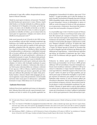 1 5 7
Shkolla Rajonale e Drejtësisë Tranzicionale - Buletin
Fondi për të Drejtën Humanitare
profesionale të japë edhe urdhëra drejtpërsëdrejti koman-
dantit të Policisë Ushtarake.
Nikolić ka marrë pjesë në takimin, në kazermën “Standard”,
ku është biseduar për operacionet e vrasjes. Dhoma e Apelit
është bindur se në bisedat telefonike ka urdhëruar pjesëta-
rin e Batalionit të I të Brigadës së Zvornikut, që të bëjë sig-
urimin e të zënëve rob në shkollën në Kul dhe se me këtë e
ka ditur se të zënit robë do të vriten. Jo vetëm se ka qenë i
pranishëm në shkollën në Grbavc, por në mënyrë aktive ka
marrë pjesë në organizimin e mbajtjes së të zënëve rob në
shkollë, ku më pastaj janë vrarë.243
Duke marrë parasysh së më 13 korrik të vitit 1995, ka kup-
tuar që meshkujt e aftë për luftë, boshnjakë muslimanë nga
Srebrenica, do të sjellën nga Bratunci në Zvornik, që aty të
vriten dhe se ka marrë pjesë në aspekte të këtij operacioni,
planiﬁkim, përgatitje ﬁzike dhe sigurimin e njerëzve. Dho-
ma e Apelit ka konstatuar se Nikolliq ka dhënë kontribut
të konsiderueshëm në ndërmarrjen e përbashkët kriminale
dhe se ka pasur qëllimin për arritjen e qëllimit të përbash-
kët, përkatësisht se ka qenë pjesëmarrës i ndërmarrjes së
përbashkët kriminale të vrasjes. Për shkak të këtij përfundi-
mi ai konsiderohet përgjegjës për vrasjet në shkollën në Pet-
kovc. Megjithatë përveç që ka qenë i njohur për zënien dhe
mbajtjen e të zënëve robë, boshnjakë muslimanë, ka pasur
ndikim në sulmet në enklavën e Srebrenicës dhe rënien së
saj. Nuk ka pasur informata lidhur me rrethanat e robërimit
të tyre nga ana e URS-së. Dhoma e Apelit ka konstatuar se
Nikolić nuk është fajtor për krimin e gjenocidit, por është
fajtor për ndihmesë dhe përkrahje të të njëjtit. Duke përm-
bushur kushtin e diturisë, Nikolić është përgjegjës për kry-
erje të asgjësimit, vrasjeve dhe persekutimit, si krime kundër
njerëzimit duke marrë pjesë në ndërmarrjen e përbashkët
kriminale të vrasjes. Është dënuar me 35-vjet burgim.
· Ljubomir Borovčanin
Ljubomir Borovčanin ngarkohet për krimet si të akuzuarit e
tjerë. Ndonëse Borovčanin pos për veprat kriminale të për-
mendura më lartë të vartësve të tij, poashtu ngarkohet me
përgjegjësinë e komandimit të të njëjtave, sipas nenit 7(3) të
Statutit.244
Ai gjatë periudhës, për të cilën ﬂet aktakuza, ka
qenë zëvendës i komandantit të Brigadës Speciale të Policisë
MPB të Republika Srpska, ndërsa nga 10 korriku i vitit 1995,
ka qenë komandant i forcave të përbashkëta të njësive të
MPB-së, vartës të Korpusit të Drinës së URS, për pjesëmar-
rje në operacionin e Srebrenicës. Borovčanin dhe njësitet e
tij janë vënë nën komandën e Korpusit të Drinës.245
Ai, në periudhën nga 11 deri 13 korrik, ka qenë në Potoçar,
ku ka mundur të vërejë se si në Potoçar kanë arritur auto-
busë dhe kamionë për transport të banorëve. Ushtarët e
tij më vonë kanë marrë pjesë në transportimin e banorëve
muslimanë nën kontrollin e ABeH. Ekzistojnë dëshmi se ka
mundur të vërejë kushtet dhe djegien e dokumenteve në dhe
para “Shtëpisë së Bardhë” në Potoçar. Të njëjtën ditë, duke
vepruar sipas urdhërit të Mladić, ka organizuar vendosjen
e Trupës I të Njësisë Speciale të Policisë së Zvornikut dhe
dy njësi të Brigadës Speciale të Policisë nga Shekoviqi, që të
ndihmojnë që rruga Bratunac – Fusha Konjeviq të sigurohet
nga kolona, që mundohej të depërtonte nga vijat e mbro-
jtjes së URS. Ka dëshmuar edhe për ngjarjet në Sandiq dhe
Kravic.
Prokuroria ka mbetur pranë pohimit se veprimet e
Borovčanin, pra komandimi i tij më forcat e MPB, që kanë
ndihmuar URS në kontrollimin e banorëve boshnjakë mus-
limanë, kanë mundësuar realizimin e qëllimit të URS që në
mënyrë të dhunshme të hiqen banorët boshnjakë musli-
manë nga Srebrenica. Dëshmitë tregojnë se Borovčanin nuk
ka qenë i njohur me planet që të hiqet popullata, pasi që
nuk ka pasur qasje në dokumente strategjike e as që ka ditur
për veprimet në Srebrenicë, para ardhjes së tij në atë rajon.
Gjithashtu është vërtetuar se nuk ka ekzistuar qëllimi për
zhvendosje të dhunshme. Nuk ka dëshmi të mjaftueshme se
para incidentit në deponë, në Kravic, Borovčanin të ketë di-
tur për planin e vrasjes së boshnjakëve muslimanë. Pra, për-
fundimi i Dhomës së Apelit është se nuk ka ndarë qëllimin
me anëtarët tjerë të ndërmarrjes së përbashkët kriminale të
vrasjes që të kontribuojë në arritjen e qëllimit të përbashkët
dhe se nuk ka qenë pjesëmarrës i kësaj ndërmarrjeje të për-
243 Në anën tjetër, Dhoma e Apelit nuk ka mundur të përcaktojë me siguri absolute praninë e Nikolić në Roqeviq, më datën 15 korrik të vitit
1995.
244 Neni 7 (3) i Statutit të TPNJ lidhet me përgjegjësinë komanduese dhe thotë : „Fakti se ndonjëra nga veprat, nga 2 deri në 5, nga ky Statut,
janë kryer nga vartësi, nuk e liron eprorin nga përgjegjësia kriminale, nëse eprori ose ka pasur arsye që të dijë se vartësi po përgatitet
për kryerjen e veprave të tilla ose që tanimë i ka kryer, ndërsa eprori nuk ka marrë masat e nevojshme për të parandaluar ose të dënojë
kryesit.“
245 Rasti dëshmues P00057, „Urdhëresa nr. 64/95 Ministrisë së Punëve të Brendshme të RS njësive të MPB-së“ me nënshkrim të Tomislav
Kovač, 10 korrik të vitit 1995 (sipas: Vendimi në lëndën Prokurori kundër Popović dhe të tjerët, Tom II faqe 545).
 