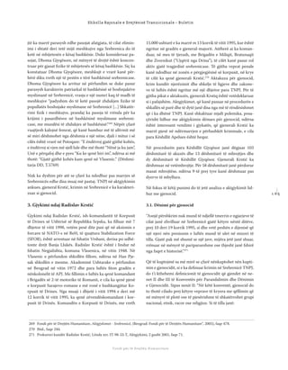 1 6 5
Shkolla Rajonale e Drejtësisë Tranzicionale - Buletin
Fondi për të Drejtën Humanitare
jtë ka marrë parasysh edhe pasojat afatgjata, të cilat elimin-
imi i shtatë deri tetë mijë meshkujve nga Srebrenica do të
ketë në mbijetesën e kësaj bashkësie. Duke konsideruar pa-
sojat, Dhoma Gjyqësore, në mënyrë të drejtë është koncen-
truar për gjasat ﬁzike të mbijetesës së kësaj bashkësie. Siç ka
konstatuar Dhoma Gjyqësore, meshkujt e vrarë kanë për-
bërë diku rreth një të pestën e tërë bashkësisë srebrenicase.
Dhoma Gjyqësore ka arritur në përfundim se duke pasur
parasysh karakterin patriarkal të bashkësisë së boshnjakëve
myslimanë në Srebrenicë, vrasja e një numri kaq të madh të
meshkujve “padyshim do të ketë pasojë zhdukjen ﬁzike të
popullatës boshnjake myslimane në Srebrenicë [...] Shkatër-
rimi ﬁzik i meshkujve, prandaj ka pasoja të rrënda për ka
krijimi i pasardhësve në bashkësinë myslimane srebreni-
case, me mundësi të zhdukjes së bashkësisë.“269
Nëpër çfarë
vuajtjesh kalojnë femrat, që kanë humbur më të afërmit më
së miri dëshmohet nga dëshmia e një nëne, djali i mitur i së
cilës është vrarë në Potoqare: ‘’E ëndërroj gjatë gjithë kohës,
e ëndërroj si vjen më sjell lule dhe më thotë “Nënë ja ku jam”,
Unë e përqafoj dhe e pyes “Ku ke qenë biri im”, ndërsa ai më
thotë: “Gjatë gjithë kohës kam qenë në Vlasenic.” (Dëshmi-
tarja DD, T.5769)
Nuk ka dyshim për atë se çfarë ka ndodhur pas marrjes së
Srebrenicës edhe disa muaj më pastaj. TNPJ në aktgjykimin
ankues, gjeneral Krstić, krimin në Srebrenicë e ka karakteri-
zuar si gjenocid.
3. Gjykimi ndaj Radislav Krstić
Gjykimi ndaj Radislav Krstić, ish-komandantit të Korpusit
të Drines së Ushtrisë së Republika Srpska, ka ﬁlluar më 7
dhjetor të vitit 1998, vetëm pesë dite pasi që në aksionin e
forcave të NATO-s në BeH, të quajtura Stabilization Force
(SFOR), është arrestuar në fshatin Vrshani, derisa po udhë-
tonte drejt Banja Llukës. Radislav Krstić është i lindur në
fshatin Negjalishta, komuna Vlasenica, në vitin 1948. Në
Vlasenic e përfundon shkollën ﬁllore, ndërsa në Han Pje-
sak shkollën e mesme. Akademinë Ushtarake e përfundon
në Beograd në vitin 1972 dhe para luftës ﬁton gradën e
nënkolonelit të APJ. Me ﬁllimin e luftës ka qenë komandant
i Brigadës së 2-të motorike të Romanit, e cila ka qenë pjesë
e korpusit Sarajevo-romane e më vonë e bashkangjitur Ko-
rpusit të Drines. Nga muaji i dhjetë i vitit 1994 e deri më
12 korrik të vitit 1995, ka qenë zëvendëskomandant i kor-
pusit të Drinës. Komandën e Korpusit të Drinës, me rreth
15.000 ushtarë e ka marrë m 13 korrik të vitit 1995, kur është
ngritur në gradën e gjeneral-majorit. Atëherë ai ka koman-
duar, në mes të tjerash, me Brigadën e Miliqit, Bratunaqit
dhe Zvornikut (“Ujqërit nga Drina”), të cilët kanë pasur rol
aktiv gjatë tragjedisë srebrenicase. Të gjitha veprat penale
kanë ndodhur në zonën e përgjegjësisë së korpusit, në krye
të cilit ka qenë gjenerali Krstić.270
Aktakuza për gjenocid,
krim kundër njerëzimit dhe shkelje të ligjeve dhe zakone-
ve të luftës është ngritur më një dhjetor para TNPJ. Për të
gjitha pikat e aktakuzës, gjenerali Krstiq është vetëdeklaruar
si i pafajshëm. Aktgjykimet, që kanë pasuar në procedurën e
shkallës së parë dhe të dytë janë disa nga më të rëndësishmet
që i ka dhënë TNPJ. Kanë shkaktuar mjaft polemika, posa-
çërisht lidhur me aktgjykimin dënues për gjenocid, ndërsa
është interesant vendimi i gjykatës, që gjenerali Krstić ka
marrë pjesë në ndërmarrjen e përbashkët kriminale, e cila
para Këshillit Apelues është hequr.
Në procedurën para Këshillit Gjyqësor janë dëgjuar 103
dëshmitarë të akuzës dhe 13 dëshmitarë të mbrojtjes dhe
dy dëshmitarë të Këshillit Gjyqësor. Gjenerali Krstić ka
dëshmuar në vetëmbrojtje. Për 58 dëshmitarë janë përdorur
masat mbrojtëse, ndërsa 9-të prej tyre kanë dëshmuar pas
dyerve të mbyllura.
Në fokus të këtij punimi do të jetë analiza e aktgjykimit lid-
hur me gjenocid.
3.1. Dënimi për gjenocid
‘’Asnjë përshkrim nuk mund të ndjellë tmerrin e ngjarjeve të
cilat janë zhvilluar në Srebrenicë gjatë këtyre nëntë ditëve,
prej 10 deri 19 korrik 1995, si dhe vetë peshën e dijenisë që
një njeri nën presionin e luftës mund të ulet në mizori të
tilla. Gjatë pak më shumë se një jave, mijëra jetë janë shuar,
rrënuar në mënyrë të pariparueshme ose thjesht janë fshirë
nga faqet e historisë.’’271
Që të kuptojmë sa më mirë se çfarë nënkuptohet nën kupti-
min e gjenocidit, si e ka deﬁnuar krimin në Srebrenicë TNPJ,
do t’i kthehemi deﬁnicionit të gjenocidit që gjendet në ne-
net II dhe III të Konventës për Parandalimin dhe Dënimin
e Gjenocidit. Sipas nenit II: “Në këtë konventë, gjenocid do
to thotë cilado prej këtyre veprave të kryera me qëllimin që
në mënyrë të plotë ose të pjesërishme të shkatërrohet grupi
nacional, etnik, racor ose religjioz. Si të tilla janë:
269 Fondi për të Drejtën Humanitare, Aktgjykimet - Srebrenicë, (Beograd: Fondi për të Drejtën Humanitare“, 2005), faqe 478.
270 Ibid., faqe 244.
271 Prokurori kundër Radislav Krstić, Lënda nrr. IT-98-33-T, Aktgjykimi, 2 gusht 2001, faqe 71.
 