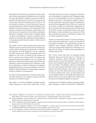 1 7 5
Shkolla Rajonale e Drejtësisë Tranzicionale - Buletin
Fondi për të Drejtën Humanitare
bombardimet. Në anën tjetër, siç raportohet në tekst, nuk ka
pasur kërkesa ndaj regjimit të Milosheviqit, që të ndërpritet
me vrasjen dhe dëbimin e shqiptarëve nga Kosova si dhe me
plaçkitjen dhe shkatërrimin e pronave të tyre, që janë kryer
deri në fund të luftës dhe kampanjës ajrore të NATO-së. Më
tej theksohet se viktimave u nevojitet një pranim i hapur, së
pari nga përfaqësuesit e shtetit, prandaj kjo përfaqëson edhe
obligimin e qeverisë së tanishme, e cila ,sipas tekstit, ka bërë
përparim të dukshëm në këtë drejtim, ndoshta edhe më të
madh se qeveritë e mëparshme. Me vetë këtë, në përfundim,
theksohet se paraqitja e kryeministrit në ekspozitë dëfton
një shenjë se përfaqësuesit e qeverisë së tanishme janë të
gatshëm që të pranojnë dhe respektojnë viktimat shqiptare,
e cila paraqet parakusht edhe për njohjen e viktimave serbe
nga shqiptarët.
Nga mediat, të cilat në mënyrë pozitive kanë raportuar për
ekspozitën, përveç gazetës së përmendur Danas duhet për-
mendur edhe disa media tjera si gazetën Blic, të cilat folën
për ekspozitën me titull “Shqiptarët e rinj, që i mbijetuan
masakrës, traumat e tyre i kthyen në projekt artistik”, të 19
dhjetorit të vitit 2013298
; në mënyrë fer dhe neutrale për
këtë ka raportuar edhe televizioni B92. Në njoftimin për
ekspozitën, një ditë para mbajtjes së saj.299
Sa i përket vetë
raportimit të Televizionit B92 për ekspozitën është folur për
ekspozitën, vizitën e kryeministrit Dačić, deklaratat e tij lid-
hur me ekspozitën se si është e rëndësishme që të gjykohen
përgjegjësitë për krimet, protestat e djathtistëve në afërsi të
objektit të Qendrës Kulturore, ku është mbajtur ekspozita,
si dhe për vendosjen e vetë ekspozitës.300
Në mënyrë fer dhe profesionale për ekspozitën kanë rapor-
tuar edhe mediat tjera si Novi Magazin, magazina Akter dhe
media tjera të orientimit të njëjtë.
Nga mediat, të cilat kanë udhëhequr kampanjë negative
kundër ekspozitës, në rend të parë, duhet ndarë Vecernje
Novostidhe mënyrën në të cilën, në këtë gazetë është shk-
ruar rreth ekspozitës. Artikulli me titull “Propaganda shqip-
tare në mes të Knez Mihajllos” të autorit Lj. Begenišić të 13
dhjetorit të vitit 2013301
, pesë ditë para mbajtjes së ekspoz-
itës, ﬂet mjaftueshëm. Në artikull, ekspozita konsiderohet si
provokim dhe propagandë brutale si dhe nxjerr mendimin,
që ajo edhe më shumë do të shpërndajë antagonizmin në
mes të dy popujve dhe shtrohet pyetja nëse në Prishtinë dhe
Tiranë është e mundur të organizohet ekspozita për vrasjet
dhe dëbimet e civilëve serbë nga Kosova, që nga viti 1999, si
dhe në periudha tjera kohore, me përfundim se diçka e tillë
do të ishte e pamundur të kryhej.
Vërehet një simpati ndaj viktimave të krimit nga Podujeva,
ndërsa ekspozita përshkruhet si tentativë që populli serb
të paraqitet si krimbërës. Në artikull kërkohet që edhe në
Prishtinë, Tiranë, Beograd, Vashington, Bruksel dhe në
vende tjera të organizohen ekspozita të viktimizimit të po-
pullit serb në Kosovë, në mënyrë që bota perëndimore të
njoftohet edhe me këtë.
Nëse Vecrnje Novosti kanë prirë në kampanjën kundër
ekspozitës, prapa tyre nuk kanë ngecur as mediat tjera të
orientimit nacionalist. Duhet përmendur artikullin në
gazetën Pravda me titull “Për fotograﬁtë e serbëve të vrarë
nuk ka vend në Qendrën Kulturore të Beogradit”, të 19 dhje-
torit të vitit 2013.302
Në artikullin e shkurtër nuk bëhet fjalë
fare se për çfarë ekspozite bëhet fjalë, vetëm në një fjali të
shkurtër përmendet ekspozita ndaj civilëve shqiptarë në
Podujevë në vitin 1999, ndërsa temën kryesore artikulli në
të vërtetë ua kushton katër vajzave, që kanë qëndruar disa
orë para Qendrës Kulturore të Beogradit duke mbajtur foto-
graﬁ të serbëve të vrarë, pasi që policia nuk u lejonte hyrjen
në mënyrë që të shfaqnin fotograﬁtë në ekspozitë.
E njëjta gazetë më 19 dhjetor, në ditën e ekspozitës, ka pub-
likuar artikullin me temën “HULIGANËT E FEJSBUKUT:
298 M.Radović, „Shqiptarët e rinj traumat e tyre i shndërruan në projekt artistik “, e qasshme: http://www.blic.rs/Vesti/Drustvo/428673/
Mladi-Albanci-koji-su-preziveli-masakr-svoje-traume-pretocili-u- umetnicki-projekat, hapur me: Janar 2014.
299 „Ekspozita Bogujevci – historia vizuale e artit “, e qasshme: http://www.b92.net/kultura/vesti.php?nav_category=270&yyyy=2013&mm=
12&dd=17&nav_id=790041, hapur me: Janar 2014.
300 „Dačić: E rëndësishme të dënohen përgjegjësit “, e qasshme: http://www.b92.net/info/vesti/index.php?yyyy=2013&mm=12&dd=18&nav_
category=12&nav_id=790726, hapur me: Janar 2014.
301 Lj. Begenišić, „Propaganda shqiptare në mes të Knez Mihajllovës“, e qasshme: http://www.novosti.rs/vesti/naslovna/drustvo/aktuel-
no.290.html:468398-Albanska-propaganda-usred-Knez-Mihailove, hapur me: Janar 2014.
302 I.M, „Për fotograﬁtë e serbëve të vrarë nuk ka vend në Qendrën Kulturore të Beogradit “, e qasshme: http://www.pravda.rs/2013/12/19/
za-slike-ubijenih-srba-nema-mesta-u-kulturnom-centru-beograda-foto/, hapur me: Janar 2014.
 