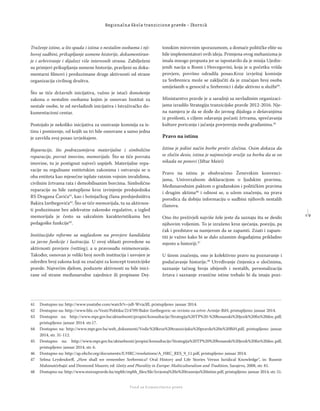 1 9
Regionalna škola tranzicione pravde - Zbornik
Fond za humanitarno pravo
Traženje istine, u što spada i istina o nestalim osobama i nji-
hovoj sudbini, prikupljanje usmene historije, dokumentiran-
je i arhiviranje i dijalozi više interesnih strana. Zabilježeni
su primjeri prikupljanja usmene historije, pravljeni su doku-
mentarni ﬁlmovi i preduzimane druge aktivnosti od strane
organizacija civilnog društva.
Što se tiče državnih inicijativa, važno je istaći donošenje
zakona o nestalim osobama kojim je osnovan Institut za
nestale osobe, te od nevladinih inicijativa i Istraživačko do-
kumentacioni centar.
Postojalo je nekoliko inicijativa za osnivanje komisija za is-
tinu i pomirenje, od kojih su tri bile osnovane a samo jedna
je završila svoj posao izvještajem.
Reparacije, što podrazumijeva materijalne i simbolične
reparacije, povrat imovine, memorijale. Što se tiče povrata
imovine, tu je postignut najveći uspijeh. Materijalne repa-
racije su regulisane entitetskim zakonima i ostvaruju se u
oba entiteta kao mjesečne isplate ratnim vojnim invalidima,
civilnim žrtvama rata i demobilisanim borcima. Simbolične
reparacije su bile zastupljene kroz izvinjenje predsjednika
RS Dragana Čavića41
, kao i bošnjačkog člana predsjedništva
Bakira Izetbegovića42
. Što se tiče memorijala, tu su aktivnos-
ti poduzimane bez adekvatne zakonske regulative, a izgled
memorijala je često sa sakralnim karakteristikama bez
pedagoške funkcije43
.
Institucijske reforme sa naglaskom na provjere kandidata
za javne funkcije i lustracija. U ovoj oblasti provedene su
aktivnosti provjere (vetting), a u pravosuđu reimenovanje.
Također, osnovan je veliki broj novih institucija i usvojen je
određen broj zakona koji su značajni za koncept tranzicijske
pravde. Najvećim djelom, poduzete aktivnosti su bile inici-
rane od strane međunarodne zajednice ili propisane Dej-
tonskim mirovnim sporazumom, a domaće političke elite su
bile implementatori ovih ideja. Primjena ovog mehanizma je
imala mnogo propusta jer se ispostavilo da je misija Ujedin-
jenih nacija u Bosni i Hercegovini, koja je u početku vršila
provjere, površno odradila posao.Kroz izvještaj komisije
za Srebrenicu može se zaključiti da je značajan broj osoba
umiješanih u genocid u Srebrenici i dalje aktivno u službi44
.
Ministarstvo pravde je u saradnji sa nevladinim organizaci-
jama izradilo Strategiju tranzicijske pravde 2012-2016. Nje-
na namjera je da se dođe do javnog dijaloga o dešavanjima
iz prošlosti, s ciljem odavanja počasti žrtvama, sprečavanja
kulture poricanja i jačanja povjerenja među građanima.45
Pravo na istinu
Istina je jedini način borbe protiv zločina. Osim dokaza da
se zločin desio, istina je najmoćnije oružje za borbu da se on
nikada ne ponovi (Jiftar Meiri)
Pravo na istinu je obuhvaćeno Ženevskim konvenci-
jama, Univerzalnom deklaracijom o ljudskim pravima,
Međunarodnim paktom o građanskim i političkim pravima
i drugim aktima46
i odnosi se, u užem značenju, na prava
porodica da dobiju informaciju o sudbini njihovih nestalih
članova.
Ono što preživjeli najviše žele jeste da saznaju šta se desilo
njihovim voljenim. To je izraženo kroz sjećanja, poeziju, pa
čak i predstave sa namjerom da se zapamti. Znati i zapam-
titi je važno kako bi se dalo užasnim događajima prikladno
mjesto u historiji.47
U širem značenju, ono je kolektivno pravo na poznavanje i
podučavanje historije.48
Utvrđivanje činjenica o zločinima,
saznanje tačnog broja ubijenih i nestalih, personalizacija
žrtava i saznanje zvanične istine trebalo bi da imaju pozi-
41 Dostupno na: http://www.youtube.com/watch?v=jsB-Wvia3fI, pristupljeno: januar 2014.
42 Dostupno na: http://www.blic.rs/Vesti/Politika/214709/Bakir-Izetbegovic-se-izvinio-za-zrtve-Armije-BiH, pristupljeno: januar 2014.
43 Dostupno na: http://www.mpr.gov.ba/aktuelnosti/propisi/konsultacije/Strategija%20TP%20-%20bosanski%20jezik%20ﬁn%20doc.pdf,
pristupljeno: januar 2014. str.17.
44 Dostupno na: http://www.mpr.gov.ba/web_dokumenti/Vodic%20kroz%20tranzicijsku%20pravdu%20u%20BiH.pdf, pristupljeno: januar
2014, str. 31-112.
45 Dostupno na: http://www.mpr.gov.ba/aktuelnosti/propisi/konsultacije/Strategija%20TP%20%20bosanski%20jezik%20ﬁn%20doc.pdf,
pristupljeno: januar 2014, str. 6.
46 Dostupno na: http://ap.ohchr.org/documents/E/HRC/resolutions/A_HRC_RES_9_11.pdf, pristupljeno: januar 2014.
47 Selma Leydesdorﬀ, „How shall we remember Srebrenica? Oral History and Life Stories Versus Juridical Knowledge“, in: Rusmir
Mahmutćehajić and Desmond Maurer, ed: Unity and Plurality in Europe: Multiculturalism and Tradition, Sarajevo, 2008, str. 81.
48 Dostupno na: http://www.mrezapravde.ba/mpbh/mpbh_ﬁles/ﬁle/Izvjestaj%20o%20trazenju%20istine.pdf, pristupljeno: januar 2014, str. 51.
 