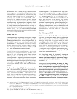 3 1
Regionalna škola tranzicione pravde - Zbornik
Fond za humanitarno pravo
kažnjavanja se kreće u rasponu od 5 do 15 godina uz even-
tualnu mogućnost izricanja kazne od 20 godina zatvora za
najteže slučajeve.113
Drugim riječima, imajući u vidu da se
u periodu od potpisivanja mirovnog sporazuma pa sve do
donošenja novih krivičnih zakona entiteta (1998. u FBiH i
2000. u RS) nije mogla izvršiti smrtna kazna, te da druge
sankcije nisu bile propisane za najteže oblike djela, najstro-
žija izvršiva kazna bila je kazna od 15 odnosno 20 godina
zatvora (za najteže oblike djela). Vrhovni sudovi oba entiteta
su našli da se jedino preostale sankcije mogu izricati za sva
djela počinjena u periodu prije stupanja na snagu novih en-
titetskih zakona. S tim u vezi, ni kasnije donošenje KZ BiH
2003. nije bitno izmijenilo takvu, već dobro ustaljenu praksu
u oba entiteta i Brčko distriktu BiH.
Praksa Suda BiH
Nasuprot tome, pred novim Sudom BiH razvila se drugačija
praksa. Naime, 2003. godine u BiH dolazi do krupne refor-
me krivičnog zakonodavstva kada na snagu stupa novi dr-
žavni KZ BiH, zajedno sa još tri krivična zakona u BiH (KZ
RS, KZ FBiH i KZ Brčko distrikta BiH). Od tog momenta
krivična djela ratnog zločina prešla su u isključivu nadlež-
nost državnog pravosuđa (Sud i Tužilašvo BiH), te su odred-
be o njima sadržane isključivo u državnom KZ.
Novi KZ BiH je reﬂektovao sva dostignuća i razvoj među-
narodnog prava do tog momenta. Pored djela koje je pro-
pisivao i KZ SFRJ, novi zakon je, između ostalog, propisao
i zločin protiv čovječnosti, te uključio širi pojam komandne
odgovornosti koji je odgovarao savremenom razvoju me-
đunarodnog prava i prakse. Kada su u pitanju odredbe o
krivičnim sankcijama za djela ratnog zločina, novi zakon za
većinu djela iz te kategorije predviđa donju granicu od 10
godina zatvora te gornju granicu od 45 godina dugotrajnog
zatvora.114
Već kod prvih suđenja pred Odjelom I za ratne zločine, Sud
BiH je počeo primjenjivati novi KZ BiH. Prvi osuđenik za
ratne zločine pred Sudom BiH, Abduladhim Maktouf, osu-
đen je prema novom KZ BiH na 5 godina zatvora za ratni
zločin protiv civilnog stanovništva, primjenom odredbi o
ublažavanju ispod zakonom propisanog minimuma od 10
godina za to djelo, zbog postojanja osobito olakšavajućih
okolnosti. Sud BiH je u tom predmetu zauzeo važno stano-
vište koje je kasnije primjenjivao i u drugim predmetima.
Ukratko, Sud je našao da, posmatrajući generalno sve pred-
mete ratnog zločina, posebno one koji se ustupaju iz MKSJ-
a, bivši zakon SFRJ sa maksimalnom kaznom zatvora od 20
godina (kada se odstrani smrtna kazna) ne može ostvariti
svrhu kažnjavanja za ova teška krivična djela, zbog čega je
opravdano primijeniti izuzetak od obavezne primjene bla-
žeg zakona sadržan u članu 7.2. Konvencije. Sud je takođe
naglasio da postojanje smrtne kazne kao maksimalne kazne
u KZ SFRJ koji je bio na snazi u vrijeme izvršenja, a koja je
nesumnjivo teža od kazne od 45 godina, čini KZ BiH blažim
zakonom.115
Stav Ustavnog suda BiH
Maktouf se odmah obratio US BiH i osporio takvo tuma-
čenje Suda BiH, smatrajući da je za njega blaži zakon bivše
SFRJ. US BiH je u odluci AP–1785/06 od 30.3.2007. odbio
aplikaciju i zauzeo važan stav na kojem će Sud BiH razviti
svoju daljnju praksu. Naime, US BiH je našao da primjena
KZ BiH ne predstavlja kršenje člana 7. EKLJP i potvrdio sta-
novište Suda BiH da je u predmetima ratnih zločina primje-
njiv izuzetak od obavezne primjene blažeg zakona tj. stav
7.2. Konvencije. No, US BiH je u toj odluci naglasio vrlo va-
žan stav, komentarišući praktično praksu primjene „krnjeg“
zakona SFRJ, ustaljenu u entitetima:
§69. Ustavni sud smatra da nije moguće jednostavno
«odstraniti» jednu sankciju i primijeniti druge, blaže
sankcije i time praktično ostaviti neadekvatno sankcio-
nirana najteža krivična djela.“ (naglašeno u tekstu Odlu-
ke US BiH). (…)
§89. Zbog svega navedenog Ustavni sud smatra da “nedo-
statak” entitetskih zakona u smislu nepropisivanja ovih
djela i garancija nameće dodatnu obavezu entitetskim
sudovima da, kada sude za krivična djela ratnih zločina,
moraju primijeniti Krivični zakon Bosne i Hercegovine i
druge relevantne zakone i međunarodne dokumente pri-
mjenjive u Bosni i Hercegovini. Iz navedenog proizlazi
i obaveza entitetskih sudova da slijede i sudsku praksu
Suda BiH, kao državnog suda. U suprotnom, drukčijim
postupanjem, sudovi u entitetima bi kršili princip prav-
113 Razlikuju se stavovi Vrhovnog suda Republike Srpske i Vrhovnog suda Federacije, utoliko što se prema stavu Vrhovnog suda RS može
izreći i kazna od 20 godina za najteže oblike krivičnih djela ratnog zločina, obzirom da je prema stavu tog suda ta kazna egzistirala kao
samostalna sankcija, neovisna o smrtnoj kazni. Stav Vrhovnog suda Federacije BiH je da je kazna od 15 godna zatvora maksimalna kazna
koja se može izreći za ova djela.
114 Vidi čl. 171, 172, 173, 174, 175, 177. i 179. KZ BiH.
115 Sud BiH, presuda br. KPŽ 32/05 od 4.4.2006., dio obrazloženja na str. 20 -22.
 