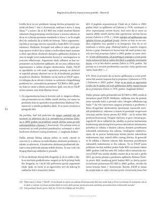 3 4
Regionalna škola tranzicione pravde - Zbornik
Fond za humanitarno pravo
tvrdila da je na sve predmete ratnog zločina primjenjiv izu-
zetak od člana 7. stav 1. Konvencije, sadržan u stavu 2. istog
člana,123
a zatim i da se KZ BiH ima uvijek smatrati blažim
zakonom zbog postojanja smrtne kazne u starom zakonu, te
da se ni u slučaju primjene standarda iz stava 1. ne bi moglo
doći do zaključka da je došlo do kršenja. Takva argumenta-
cija bila je na tragu stavova zauzetih u Sudu BiH i US (ranije
izloženo). Međutim, Evropski sud odbio je takav opšti pri-
stup upravo tvrdeći da se njime u nedovoljnoj mjeri uzimaju
u obzir speciﬁčne okolnosti slučajeva aplikanata (kojima se
nisu ni mogle izreći maksimalne kazne) tj. onemogućava in
concreto odlučivanje. Argumenti vlade odbijeni su kao ne-
primjenjivi na konkretne aplikante, ali oni nisu odbijeni kao
neprimjenjivi u nekim drugim okolnostima. Dakle, ESLJP
se opredijelio za vrlo uzak i ograničen pristup, ne dotičući
se najtežih pitanja obzirom na to da ih konkretni predmet
ne pokreće direktno. Međutim, na taj način je ESLJP zapra-
vo izbjegao da se uhvati u koštac sa suštinom višegodišnjeg
problema tzv. „retroaktivne primjene“ KZ BiH iz 2003. godi-
ne, kako je ranije u tekstu naznačeno. Ipak, ono što je ESLJP
učinio jasnim, jesu dvije ključne stvari:
1. Da argumentacija koju je koristio sud, tj. njegova odluka,
nije primjenjiva na sve oblike ratnih zločina, već samo na
predmete koji su uporedivi sa predmetima Maktouf i Da-
mjanović, u smislu posljedica djela. To je jasno izraženo u
paragrafu §65.
Na početku, Sud želi podcrtati da njegov zadatak nije da
razmotri in abstracto da li je retroaktivna primjena Zako-
na iz 2003. godine na predmete ratnih zločina sama po sebi
nekompatibilna s članom 7. Konvencije. Ovo pitanje mora se
ocjenjivati za svaki predmet pojedinačno, uzimajući u obzir
konkretne okolnosti svakog predmeta(...). (naglasak dodan)
Dakle, pitanje blažeg zakona jedino se može cijeniti in
concreto tj. u odnosu na individualne okolnosti predmeta, a
nikako in abstracto. A konkretne okolnosti predmetnih slu-
čajeva nisu pokretale pitanje teških zločina. To nas vodi i do
drugog ključnog zaključka iz presude:
2. Da su okolnosti slučaja bile drugačije, tj. da se radilo o dje-
lu sa smrtnim posljedicama, moguće je da bi pristup Suda
bio drugačiji, te i da bi bili prihvaćeni gornji argumenti
vlade. Ipak, ne može se sa sigurnošću reći do kakvog bi
zaključka Sud u konačnici došao:
§69. U pogledu argumentacije Vlade da je Zakon iz 2003.
godine blaži za aplikante od Zakona iz 1976., uzimajući u
obzir nepostojanje smrtne kazne, Sud ističe da je samo za
najteže oblike ratnih zločina bila zaprijećena smrtna kazna
prema Zakonu iz 1976. (...) Kako nijedan od aplikanata nije
oglašen krivim za gubitak života, zločini za koje su oni osu-
đeni očigledno nisu spadali u tu kategoriju. Kao što je već
istaknuto u tekstu, gosp. Maktouf dobio je najnižu moguću
kaznu, a gosp. Damjanović kaznu koja tek malo prelazi naj-
niži nivo koji propisuje Zakon iz 2003. godine za ratne zloči-
ne. U tim okolnostima, od posebnog je značaja u ovom pred-
metu ustanoviti koji je zakon bio blaži u pogledu minimalne
kazne, a to je bez ikakve sumnje Zakon iz 1976. godine. Taj
pristup su u novijim predmetima zauzela i neka apelaciona
vijeća Suda BiH. (....)
§70. Mora se priznati da su kazne aplikanata u ovom pred-
metu bile unutar raspona koji je propisan i Zakonom iz 1976.
i Zakonom iz 2003. godine. Stoga se ne može sa sigurnošću
tvrditi da bi ijedan od ovih aplikanata dobio manju kaznu
da je primjenjen Zakon iz 1976. godine. (naglasak dodan)
Dakle, pitanje opšte primjenljivosti KZ BiH iz 2003. ostalo je
neriješeno pred ESLJP. Međutim, mišljenja smo da postoje
jasne naznake kako u presudi, tako i drugim odlukama tog
Suda,124
da vrlo vjerovatno njegova primjena u predmetu s
bitno drugačijim okolnostima (postojanje masovnih smrt-
nih posljednica), odnosno u kojem bi postojala mogućnost
izricanja smrtne kazne prema KZ SFRJ – ne bi nužno bila
protivna Konvenciji. Drugim riječima, iz gore citiranog pa-
ragrafa 69. da se zaključiti da, ukoliko se pravac kažnjavanja
konkretnog optuženog kreće prema zakonskom minimumu,
potrebno je odluku o blažem zakonu donijeti poređenjem
zakonskih minimuma dva zakona. Analognim zaključiva-
njem, da se pravac kažnjavanja kretao prema zakonskom
maksimumu (npr. najteži oblici ratnog zločina, ili genocid)
to bi odluka o blažem zakonu bila donesena poređenjem
zakonskih maksimuma iz dva zakona. Tu se ESLJP jasno
priklonio novijoj sudskoj praksi Suda BiH razvijenoj nakon
2009. godine (vidi fus notu 39). Jedino takvo tumačenje sta-
vova ESLJP ima smisla ukoliko znamo da je taj sud u aprilu
2012. po istom pitanju u predmetu aplikanta Bobana Šimši-
ća protiv BiH, osuđenog pred Sudom BiH za zločin protiv
čovječnosti primjenom KZ BiH iz 2003. godine, utvrdio da
nema kršenja člana 7. Konvencije. Štaviše, ESLJP je našao
da uvijek kada se radi o zločinu protiv čovječnosti mora biti
123 Tekst stava 2. člana 7. EKLJP: „Ovaj članak ne utječe na suđenje ili kažnjavanje bilo koje osobe koja je kriva za činjenje ili nečinjenje, ako je
to djelo u vrijeme izvršenja predstavljalo krivično djelo prema općim pravnim načelima priznatim kod civiliziranih naroda.“
124 Vidi predmet Šimšić protiv BiH, br. 51552/10, Odluka od 10.4.2012.
 