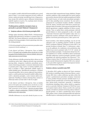 3 9
Regionalna škola tranzicione pravde - Zbornik
Fond za humanitarno pravo
to sa aspekta i ostalih zaštićenih konvencijskih prava, pored
prava iz člana 7, a to su prije svega pravo na život, zaštitu od
torture, zaštitu privatnog i porodičnog života i druga prava,
koja moraju biti zaštićena upravo eﬁkasnim kažnjavanjem
najtežih napada na ta prava. No, ta pitanja ostaće otvorena
za buduće stručne rasprave.
Problematične političke inicijative koje su
proizašle iz presude Maktouf i Damjanović
1. Izmjena zakona o krivičnom postupku BIH
Nedugo nakon donošenja odluke ESLJP, u Parlamentarnoj
skupštini BiH pokrenuta je inicijativa za izmjenu člana 327.
ZKP BiH. Tim članom deﬁnisan je vanredni pravni lijek po-
navljanje krivičnog postupka u korist optuženog, koji izme-
đu ostalog propisuje:
(1) Krivični postupak završen pravomoćnom presudom može
se ponoviti u korist osuđenog: (…)
f) ako Ustavni sud Bosne i Hercegovine, Dom za ljudska
prava ili Evropski sud za ljudska prava utvrdi da su u toku
postupka kršena ljudska prava i osnovne slobode i ako je pre-
suda zasnovana na tom kršenju.
Ovako deﬁnisana odredba postojećeg teksta zakona na vrlo
restriktivan način, kako i odgovara prirodi ovog vanrednog
pravnog lijeka, omogućava osuđenom ponavljanje pravo-
snažno okončanog postupka u iznimnim okolnostima kada
se presuda protiv njega zasniva na kršenju ljudskih prava
koje je utvrđeno u odluci pobrojanih sudskih organa za
zaštitu ljudskih prava. Restriktivnim pristupom u primjeni
ovog pravnog lijeka, štiti se pravna sigurnost koja podrazu-
mijeva u načelu poštivanje konačnih sudskih odluka done-
senih u zakonitom postupku, a samo iznimno njihovo pre-
ispitivanje. Prijedlog za izmjenu citiranog člana, sastoji se u
dodavanju teksta na kraju tačke f) tako da on glasi:
f) ako Ustavni sud Bosne i Hercegovine, Dom za ljudska
prava ili Evropski sud za ljudska prava utvrdi da su u toku
postupka kršena ljudska prava i osnovne slobode i ako je pre-
suda zasnovana na tom kršenju, s tim da ovo pravo imaju
i osuđeni u drugim predmetima o kojima Evropski sud za
ljudska prava nije raspravljao.
Odredba deﬁnisana na ovaj način davala bi pravo na van-
redan pravni lijek neograničenom krugu subjekata. Drugim
riječima, praktično svako nezadovoljno lice protiv kojeg je
pravosnažno okončan bilo koji sudski postupak pred Sudom
BiH imalo bi pravo od suda tražiti ponavljanje postupka i
sud bi takav prijedlog morao razmatrati. Na ovaj način u
potpunosti bi se promijenio karakter odredbe i izmijenila
njena bit. Naime, vanredni pravni lijek koji se izuzetno pri-
mjenjuje dobio bi karakter redovnog pravnog lijeka bez bilo
kakvih ograničenja u pogledu subjekata ili rokova za pod-
nošenje. Time se ujedno lišava smisla postojanje redovnih
pravnih lijekova te rokova propisanih za njih, u što spada
i obraćanje Ustavnom sudu ili Evropskom sudu, čime se u
potpunosti narušava cjelokupni režim pravnih lijekova re-
gulisan u krivičnom procesnom pravu, a tako i pravni red.
Pored navedene, očite slabosti prijedloga, ono što još više
zabrinjava jeste se prijedlog pogrešno temelji na presudi
ESLJP u predmetu Maktouf i Damjanović protiv BiH. U toj
presudi utvrđeno je kršenje člana 7.1. Konvencije u odno-
su na dva aplikanta, što osuđenima u tim predmetima daje
priliku da po osnovu postojeće tačke f) čl. 327. zatraže od
suda ponavljanje postupka. U konkretnim slučajevima dvo-
jica osuđenih su to i učinila, a Sud BiH je nakon razmatranja
udovoljio zahtjevima i ponovio postupak, (premda ni takvo
ponavljanje nije zakonom propisano kao obavezno).144
Pri-
jedlog za izmjenu člana 327. prošao je proceduru usvajanja u
Domu naroda Parlamentarne skupštine BiH, ali je naknad-
no dva puta dobio negativnu ocjenu Ustavnopravne komisi-
je pri Parlamentarnoj skupštini.
Izmjena zakona o pomilovanju BiH
U decembru 2013. godine na dnevni red Vijeća ministara
BiH stavljen je prijedlog izmjene državnog Zakona o pomi-
lovanju BiH, koji je nakon odobrenja tog tijela trebao biti
upućen u parlamentarnu proceduru usvajanja. Izmjenama
se naime predlaže brisanje postojeće odredbe kojom se za-
branjuje davanje pomilovanja za krivična djela ratnog zlo-
čina, zločina protiv čovječnosti i genocida. U službenom
obrazloženju prijedloga teksta zakona takođe se pogrešno
poziva na presudu Maktouf i Damjanović ESLJP, kao osnov
za usvajanje izmjena zakona. Naime, navodi se da se princip
zabrane retroaktivne primjene krivičnog zakona istaknut u
presudi proteže i na zakon o pomilovanju, koji je usvojen
2005. godine, a koji u vrijeme počinjenja djela nije sadržavao
odredbu kojom se zabranjuje pomilovanje za genocid, ratne
144 Jedan od ponovljenih postupaka je okončan (presudom od 13.12.2013. – predmet Damjanović), a drugi (predmet Maktouf) još nije. Time
je izvršena presuda Makouf i Damjanović Evropskog suda.
 