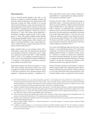5 8
Regionalna škola tranzicione pravde - Zbornik
Fond za humanitarno pravo
Slučaj Srebrenica
Da bi se objasnili pojedini događaji iz jula 1995. u i oko
Srebrenice, potrebno je prikazati političku pozadinu tih
dešavanja. Opština Srebrenica je 1991. godine imala 37.000
stanovnika (u gradu oko 3.500), od kojih su tri četvrtine
činili bosanski Muslimani, a jedna četvrtina bosanski Srbi.
Od samog početka ratnih dejstava Srebrenica je bila od po-
sebnog interesa i strateškog značaja za pripadnike bosanskih
Srba, kao i bosanskih Muslimana.210
Nakon što je Bosna i
Hercegovina 3. marta 1992. godine donela deklaraciju o
nezavisnosti, Skupština srpskog naroda u BiH je jedno-
glasno 27. marta 1992. godine proglasila Srpsku Republi-
ku BiH (kasnije Republiku Srpsku). Ubrzo je usvojeno šest
„strateških ciljeva“ srpskog naroda u BiH, od kojih se treći
odnosio na područja Srebrenice i Žepe: „Uspostavljanje ko-
ridora u dolini reke Drine, odnosno eliminisanje Drine kao
granice između srpskih država.”211
Nakon učestalih borbi na ovom području tokom 1992. i
1993. godine, u aprilu 1993. Savet bezbednosti Ujedinjenih
nacija proglasio je Srebrenicu “zaštićenom zonom” i potpi-
san je sporazum između Armije BiH212
i Vojske Republike
Srpske213
, kojim je ona proglašena demilitarizovanom zo-
nom, u koju je zatim poslat jedan kontingent UNPROFOR-
a.214
Situacija u ovom području se privremeno primirila i
ostala stabilna sve do proleća 1995.
Predsednik bosanskih Srba, Radovan Karadžić je 8. marta
1995. izdao naređenje, pod imenom Direktiva broj 7, koja
je nalagala da se ﬁzički razdvoje enklave Srebrenica i Žepa.
U delu koji se konkretno ticao Drinskog korpusa, bilo je
naglašeno: “Svakodnevnim planskim i osmišljenim bor-
benim aktivnostima stvoriti uslove totalne nesigurnosti i
nepodnošljivosti i bezperspektivnosti daljnjeg opstanka i
života mještana u Srebrenici i Žepi.”215
Početkom jula 1995. godine, VRS je počela vojni napad na
srebreničku enklavu – poznat kao operacija Krivaja 95, sa
ciljem zauzimanja Srebrenice. Enklava je pala pod kontrolu
snaga bosanskih Srba 11. jula, uključujući i sâm grad Sre-
brenicu. Međutim, još prethodnog dana, stanovništvo iz
Srebrenice počelo se kretati ka bazi Holandskog bataljona u
Potočarima, što je bilo propraćeno neprekidnim otvaranjem
vatre na njih. Nakon pada enklave, 11. jula, žene, deca, stari
i nekolicina muškaraca uputili su se ka Potočarima, dok se
većina vojno sposobnih muškaraca (10–15.000), pripadnika
28. divizije Armije BiH sa civilima, uputila prema teritori-
ji pod kontrolom Armije BiH, odnosno prema Tuzli što je
značilo probijanje kroz položaje VRS-a.216
Za to vreme, oko 20.000 ljudi, uglavnom žena, dece i staraca
okupilo se u bazi Holandskog bataljona UN u Potočarima
i ispred nje. U naredna dva dana predstavnici VRS-a i Ho-
landskog bataljona održali su 3 sastanka u Hotelu „Fonta-
na“ u Bratuncu, na kojima su prisustvovali i predstavnici
stanovništva bosanskih Muslimana. Na njima je raspravlja-
no o logistici premeštanja bosanskih Muslimana iz Potočara
i okoline, te su date prve insinuacije da celokupno musli-
mansko stanovništvo mora napustiti Srebrenicu.
Preuzevši kontrolu nad bazom u Potočarima, 12. jula, pri-
padnici snaga bosanskih Srba, uključujući jedinice MUP-a,
zauzeli su položaje duž puta pored baze. Tokom perioda od
11. do 13. jula u Potočarima je bilo veoma malo hrane i vode.
Po pitanju higijene stanje se pogoršavalo usled prenatrpa-
210 Za bosanske Muslimane, jer je pre sukoba stanovništvo grada bilo u većini muslimansko i zbog strateški vrlo važnog položaja, jer se
Srebrenica nalazi tačno između Tuzle na severu i Žepe na jugu – koja su u periodu na koji se optužnica odnosi dva grada pod kontrolom
bosanskih Muslimana. Za bosanske Srbe Srebrenica je bila od značaja jer srednje Podrinje leži uz granicu sa Srbijom i zato što je bilo
važno ostvariti kontinuitet teritorija pod srpskom kontrolom u Bosni, kao i sa susednom Srbijom.
211 “Odluka o strateškim ciljevima srpskog naroda u Bosni i Hercegovini”, 12. maj 1992. godine, objavljena u „Službenom glasniku Republike
Srpske”, tomII, br. 22, član 386, 26. novembar 1993. godine (prema: Presuda u predmetu Tužilac protiv Popovića i drugih, Tom I, str 26).
212 ArmijaBiH osnovana je 15. aprila 1992. od dela jedinica tadašnje Teritorijalne obrane SR BiH i organizovanih dobrovoljaca, a za vreme
rata u BiH bila je zvanična oružana snaga Republike Bosna i Hercegovina.
213 VRS je formirana od komponenti Jugoslovenske narodne armije i sastojala se od šest korpusa organizovanih na geografskoj osnovi. Od
značaja za ovaj slučaj biće Drinski korpus. VRS je organizovana prema principu jedinstva komandovanja.
214 Rezolucija Saveta bezbednosti Ujedinjenih nacija br. 824 (dostupno na: http://daccess-dds-ny.un.org/doc/UNDOC/GEN/N93/262/07/
IMG/N9326207.pdf?OpenElement).
215 Dokazni predmet P00005, „Direktiva br. 7 Vrhovne komande RS-a“, 8. mart 1995. godine, str. 2 (prema: Presuda u predmetu Tužilac
protiv Popovića i drugih).
216 V. Odluka po zahtjevu tužilaštva u vezi s činjenicama o kojima je presuđeno, Dodatak, činjenice br. 251–252. “Nastojeći se probiti iz
enklave, kolona bosanskih Muslimana prvo se kretala kroz zonu odgovornosti Bratunačke brigade [...] napredovala [je] prema zoni od-
govornosti Zvorničke brigade.”
 