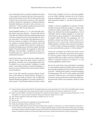 5 9
Regionalna škola tranzicione pravde - Zbornik
Fond za humanitarno pravo
nosti i nedostatka uslova za smeštaj.U popodnevnim satima
12. jula, započeo je transport žena, dece i staraca prema te-
ritoriji pod kontrolom Armije BiH. Navodna prednost koja
je davana ovim stanovnicima u odnosu na vojno sposobne
muškarce, služila je kao opravdanje za odvajanje muškaraca
bosanskih Muslimana, od kojih je većina zatvorena u tzv.
„Belu kuću“.217
Većina muškaraca, kojih je prema procenama
bilo između 300 i 400, više nije viđena živa.
Vojska Republike Srpske je 12. i 13. jula rasporedila neko-
liko jedinica duž pravca Bratunac - Konjević Polje kako bi
vojno delovale i blokirale kolonu bosanskih Muslimana koja
se kretala iz Srebrenice prema Tuzli, predvođena 28. divizi-
jom Armije BiH. U tom trenutku, plan ubijanja koji je prvo-
bitno bio usmeren na muškarce u Potočarima, proširen je
i na muškarce, bosanske Muslimane iz kolone, koji su bili
zarobljeni ili su se predali. Glavni štab VRS-a naredio je ko-
mandama Drinskog korpusa, Zvorničke brigade, Birčanske
brigade i Vlaseničke brigade, da se angažuju na “otkrivanju,
blokiranju, rauzoružavanju i zarobljavanju uočenih mus-
limanskih grupa, kao i njihovom sprečavanju prolaska na
muslimansku teritoriju.“218
Jedna trećina kolone, u kojoj je bilo oko tri hiljade pripad-
nika 28. divizije, uspela je da prođe. Ostali su, bežeći od
granatiranja i otvaranja vatre iz automatskog oružja, biva-
li zarobljeni ili su se sami predavali. Zarobljeno je između
sedam i osam hiljada muškaraca bosanskih Muslimana, a
potom razvoženo na sabirna mesta, koja su postala i lokacije
masovnih ubistava.
Dana 13. jula 1995, otpočela je operacija ubijanja. Zarobl-
jenici su bili smešteni na različite lokacije, na kojima je u
narednih par dana došlo do ubistava više od 2.000 ljudi.
Bosanski Muslimani pogubljeni su na livadi u Sandićima,219
Konjević polju,220
Novoj Kasabi, obalama reke Jadar, u dolini
Cerske. Samo u skladištu u Kravici za dva dana pogublje-
no je oko 1.000-1.500 ljudi. U periodu od 12. do 15. jula do
ubistava zarobljenika došlo je i u supermarketu u Kravici,
štabu Bratunačke brigade i u i oko škole „Vuk Karadžić” u
Bratuncu.
Usledila su masovna pogubljenja na području Zvornika.
Zarobljeni bosanski Muslimani streljani su u blizini škole
u Grbavcima (ubijeno između 800 i 2.500 ljudi)221
, brane u
Petkovcima, šljunkare blizu Kozluka (pogubljeno je više od
1.000 ljudi). Najveće streljanje dogodilo se na Vojnoj eko-
nomiji Branjevo, gde su pripadnici 10. diverzantskog odre-
da pogubili 1.000-1.200 ljudi. Ovo pogubljenje, kao i sva
prethodna, odvijalo se po sličnom obrascu. Većini su stav-
ljani povezi na oči i vezivane ruke, a onda su prebacivani na
obližnje lokalitete i strijeljani: „Bili su okrenuti nama leđima.
[…] Izvodili su ljude iz autobusa po grupama i, jedna grupa
iza, tako su dovodili ljude, po deset, [...] i bili su streljani.“222
Utovarivači i rovokopači već su bili na licu mesta u vreme
pogubljenja, ili su stizali ubrzo potom da bi mrtve pokopa-
li u masovne grobnice. Nakon ovih masovnih pogubljenja,
snage bosanskih Srba naredile su operaciju „čišćenja” širom
enklave i u području Zvornika su se između 16. i 27. jula
nastavila pogubljenja manjih razmera.
Kao što smo naveli ranije, većina ovih činjenica razjašnjena
je u toku drugih postupaka pred MKSJ. Jedan od najvažnijih
pravosnažnih postupaka jeste slučaj Tužilac protiv Radisla-
va Krstića.223
Radislav Krstić, general i zamenik komandanta
Drinskog korpusa VRS, prva je osoba osuđena pred MKSJ
za genocid.224
Pretresno veće u ovom slučaju je zaključilo da
je počinjen zločin genocida protiv jednog dela muslimans-
kog stanovništva Bosne, kao nacionalne, etničke ili verske
grupe.
217 Johannes Rutten, dokazni predmet P02178, Transkript prihvaćen na osnovu pravila 92ter, KT. 2129–2130 (5. april 2000. godine) i snimak
iz vazduha s oznakama koje je uneo Rutten (prema: Presuda u predmetu Tužilac protiv Popovića i drugih, Tom I, str. 129).
218 Dokazni predmet P00045, „Naređenje Glavnog štaba VRS-a upućeno Drinskom korpusu“, s otkucanim potpisom Milana Gvere, 13. juli
1995. godine, str. 1 (prema: Presuda u predmetu Tužilac protiv Popovića i drugih, Tom I, str. 148).
219 Vidi: Presuda u predmetu Tužilac protiv Popovića i drugih, Tom I, str. 151-153.
220 Ibid., str. 153 – 155.
221 Ibid., str 196.
222 Svedočenje Dražena Erdemovića, pripadnika 10. diverzantskog odreda.
223 Tužilac protiv Radislava Krstića, predmet br. IT-98-33.
224 Prema Statutu MKSJ, genocid označava bilo koje od sledećih dela, počinjeno sa namerom da se u celini ili delimično uništi neka na-
cionalna, etnička ili verska grupa kao takva. Ta dela su: ubijanje pripadnika grupe, nanošenje teške telesne ili duševne povrede pripad-
nicima grupe, smišljeno nametanje pripadnicima grupe životnih uslova sračunatih da dovedu do njenog potpunog ili delimičnog ﬁzičkog
uništenja, uvođenje mera kojima je cilj sprečavanje rađanja unutar grupe i prisilno premeštanje dece te grupe u drugu grupu.
 