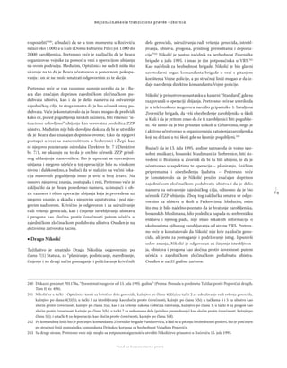 6 3
Regionalna škola tranzicione pravde - Zbornik
Fond za humanitarno pravo
raspodeliti“240
, a budući da se u tom momentu u Roćeviću
nalazi oko 1.000, a u Kuli i Domu kulture u Pilici još 1.000 do
2.000 zarobljenika, Pretresno veće je zaključilo da je Beara
organizovao vojnike za pomoć u vezi s operacijom ubijanja
na ovom području. Međutim, Optužnica ne sadrži ništa što
ukazuje na to da je Beara učestvovao u ponovnom pokopa-
vanju i on se ne može smatrati odgovornim za te akcije.
Pretresno veće se van razumne sumnje uverilo da je i Be-
ara dao značajan doprinos zajedničkom zločinačkom po-
duhvatu ubistva, kao i da je delio nameru za ostvarenje
zajedničkog cilja, te stoga smatra da je bio učesnik ovog po-
duhvata. Veće je konstatovalo da je Beara mogao da predvidi
kako će, pored pogubljenja širokih razmera, biti vršeno i “si-
tuaciono uslovljeno” ubijanje kao verovatna posledica ZZP
ubistva. Međutim nije bilo dovoljno dokaza da bi se utvrdilo
da je Beara dao značajan doprinos ovome, tako da njegovi
postupci u vezi sa stanovništvom u Srebrenici i Žepi, kao
ni njegovo poznavanje odredaba Direktive br. 7 i Direktive
br. 7/1, ne ukazuju na to da je on bio učesnik ZZP prisil-
nog uklanjanja stanovništva. Bio je upoznat sa operacijom
ubijanja i njegovo učešće u toj operaciji je bilo na visokom
nivou i dalekosežno, a budući da se nalazio na većini loka-
cija masovnih pogubljenja imao je uvid u broj žrtava. Na
osnovu njegovog znanja, postupaka i reči, Pretresno veće je
zaključilo da je Beara posedovao nameru, uzimajući u ob-
zir razmere i obim operacije ubijanja koja je provedena uz
njegovo znanje, u skladu s njegovim uputstvima i pod nje-
govim nadzorom. Krivično je odgovoran i za udruživanje
radi vršenja genocida, kao i činjenje istrebljivanja ubistava
i progona kao zločina protiv čovečnosti putem učešća u
zajedničkom zločinačkom poduhvatu ubistva. Osuđen je na
doživotnu zatvorsku kaznu.
Drago Nikolić
Tužilaštvo je smatralo Dragu Nikolića odgovornim po
članu 7(1) Statuta, za “planiranje, podsticanje, naređivanje,
činjenje i na drugi način pomaganje i podržavanje krivičnih
dela genocida, udruživanja radi vršenja genocida, istrebl-
jivanja, ubistva, progona, prisilnog premeštanja i deporta-
cije.”241
Nikolić je postao načelnik za bezbednost Zvorničke
brigade u julu 1995. i imao je čin potporučnika u VRS.242
Kao načelnik za bezbednost brigade, Nikolić je bio glavni
savetodavni organ komandanta brigade u vezi s pitanjem
korištenja Vojne policije, a po stručnoj liniji mogao je da iz-
daje naređenja direktno komandantu Vojne policije.
Nikolić je prisustvovao sastanku u kasarni “Standard”, gde su
razgovarali o operaciji ubijanja. Pretresno veće se uverilo da
je u telefonskom razgovoru naredio pripadniku 1. bataljona
Zvorničke brigade, da vrši obezbeđenje zarobljenika u školi
u Kuli i da je pritom znao da će ti zarobljenici biti pogublje-
ni. Ne samo da je bio prisutan u školi u Grbavcima, nego je
i aktivno učestvovao u organizovanju zatočenja zarobljenika
koji su držani u toj školi gde su kasnije pogubljeni.243
Budući da je 13. jula 1995. godine saznao da će vojno spo-
sobni muškarci, bosanski Muslimani iz Srebrenice, biti do-
vedeni iz Bratunca u Zvornik da bi tu bili ubijeni, te da je
učestvovao u aspektima te operacije – planiranju, ﬁzičkim
pripremama i obezbeđenju ljudstva – Pretresno veće
je konstatovalo da je Nikolić pružio značajan doprinos
zajedničkom zločinačkom poduhvatu ubistva i da je delio
nameru za ostvarenje zajedničkog cilja, odnosno da je bio
učesnik ZZP ubijanja. Zbog tog zaključka smatra se odgo-
vornim za ubistva u školi u Petkovcima. Međutim, osim
što mu je bilo načelno poznato da je hvatanje zarobljenika,
bosanskih Muslimana, bilo posledica napada na srebreničku
enklavu i njenog pada, nije imao nikakvih informacija o
okolnostima njihovog zarobljavanja od strane VRS. Pretres-
no veće je konstatovalo da Nikolić nije kriv za zločin geno-
cida, ali jeste za pomaganje i podržavanje istog. Ispunivši
uslov znanja, Nikolić je odgovoran za činjenje istrebljivan-
ja, ubistava i progona kao zločina protiv čovečnosti putem
učešća u zajedničkom zločinačkom poduhvatu ubistva.
Osuđen je na 35 godina zatvora.
240 Dokazni predmet P01178a, “Presretnuti razgovor od 15. jula 1995. godine” (Prema: Presuda u predmetu Tužilac protiv Popovića i drugih,
Tom II str. 494).
241 Nikolić se u tački 1 Optužnice tereti za krivično delo genocida, kažnjivo po članu 4(3)(a); u tački 2 za udruživanje radi vršenja genocida,
kažnjivo po članu 4(3)(b); u tački 3 za istrebljivanje kao zločin protiv čovečnosti, kažnjiv po članu 5(b); u tačkama 4 i 5 za ubistvo kao
zločin protiv čovečnosti, kažnjiv po članu 5(a), kao i za kršenje zakona i običaja ratovanja, kažnjivo po članu 3; u tački 6 za progon kao
zločin protiv čovečnosti, kažnjiv po članu 5(h); u tački 7 za nehumana dela (prisilno premeštanje) kao zločin protiv čovečnosti, kažnjivpo
članu 5(i); i u tački 8 za deportaciju kao zločin protiv čovečnosti, kažnjiv po članu 5(d).
242 Po komandnoj liniji bio je potčinjen komandantu Zvorničke brigade Pandureviću, a kad su u pitanju bezbednosni poslovi, bio je potčinjen
po stručnoj liniji pomoćniku komandanta Drinskog korpusa za bezbednost Vujadinu Popoviću.
243 Sa druge strane, Pretresno veće nije moglo sa potpunom sigurnošću utvrditi Nikolićevo prisustvo u Roćeviću 15. jula 1995.
 