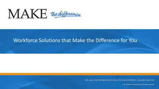 Workforce Solutions that Make the Difference for You
 