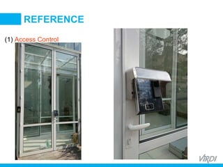 BIOMETRIC
ACCESS &
TIME ATTENDANCE
REFERENCE
(1) Access Control
 