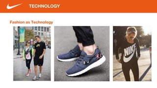 Fashion as Technology
TECHNOLOGY
 