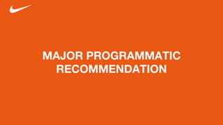 MAJOR PROGRAMMATIC
RECOMMENDATION
 