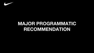 MAJOR PROGRAMMATIC
RECOMMENDATION
 