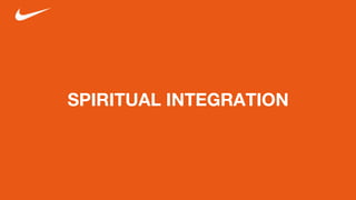 SPIRITUAL INTEGRATION
 