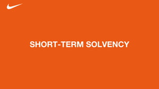 SHORT-TERM SOLVENCY
 