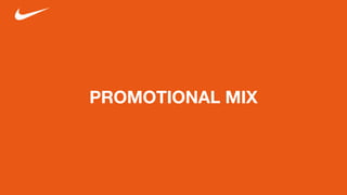 PROMOTIONAL MIX
 