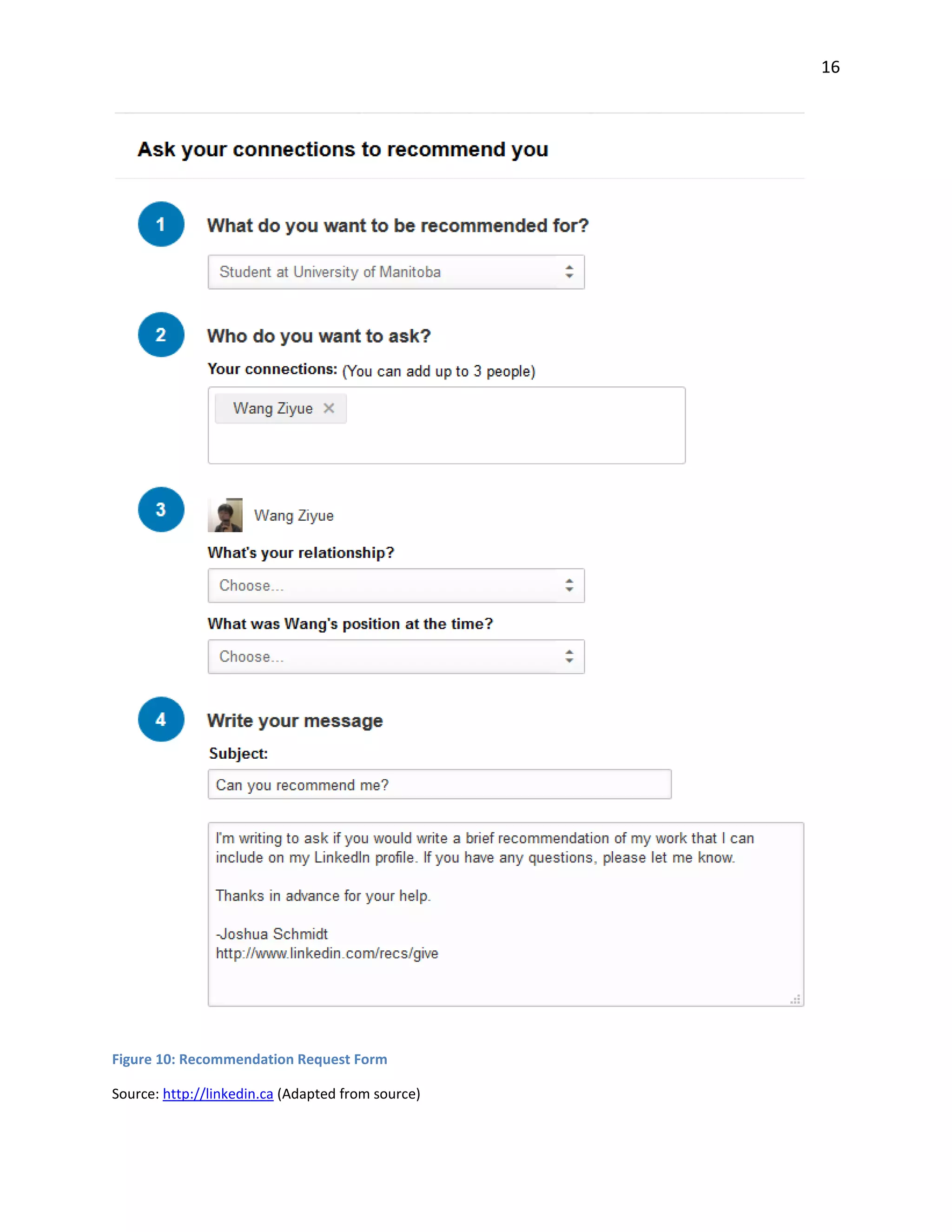 16
Figure 10: Recommendation Request Form
Source: http://linkedin.ca (Adapted from source)
 