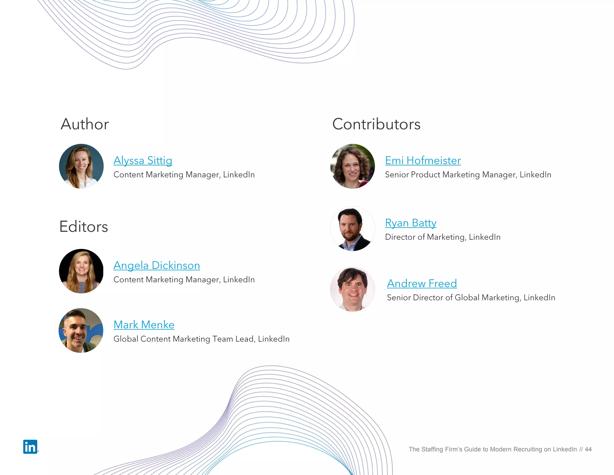 The Staffing Firm’s Guide to Modern Recruiting on LinkedIn // 44
 