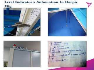 Level Indicator’s Automation In Harpic
Mfg.
 