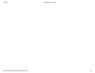 11/24/2015 GooglePartners­Certification
https://www.google.com/partners/#p_certification_html;cert=2 2/2
 