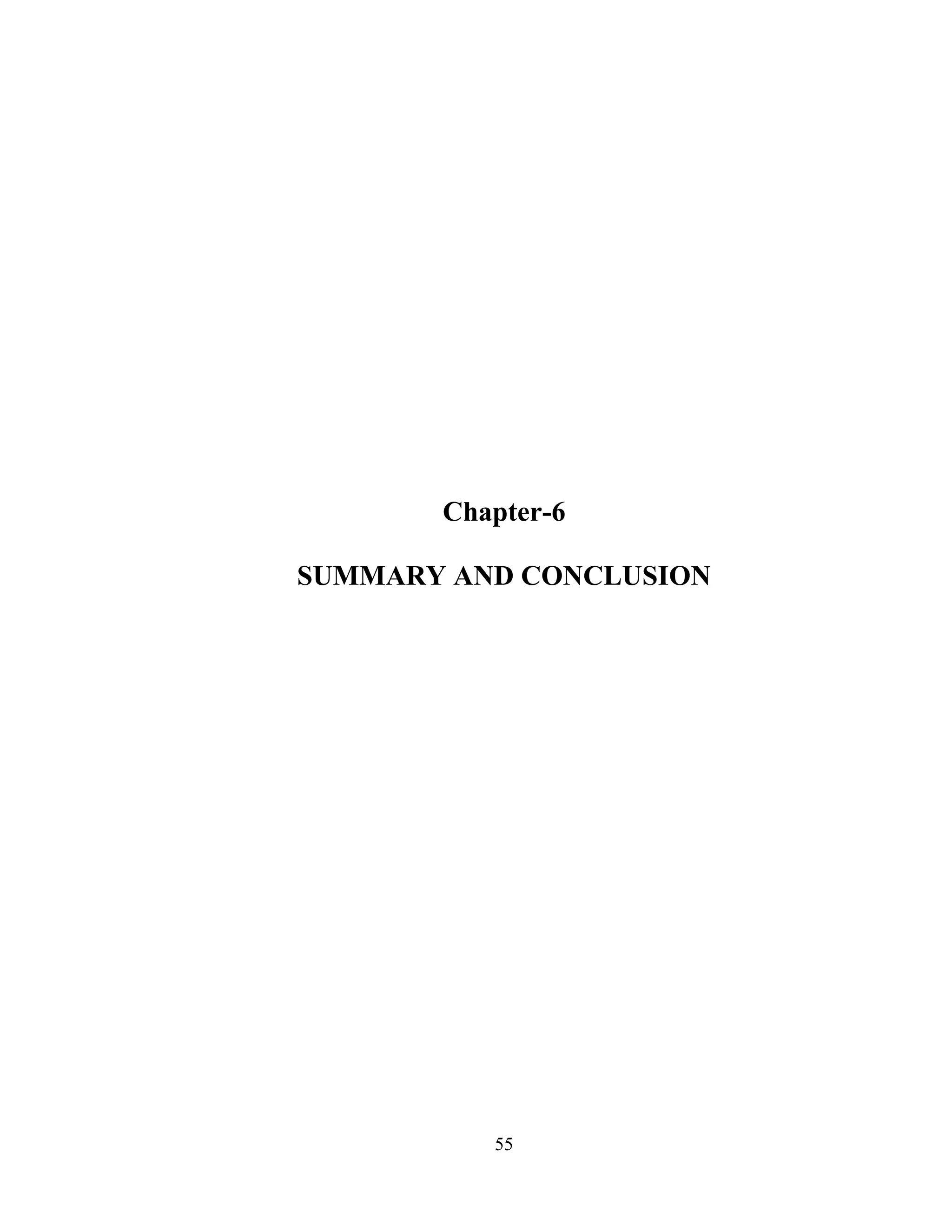 55
Chapter-6
SUMMARY AND CONCLUSION
 