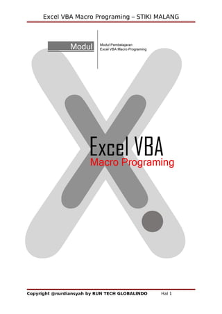 Excel VBA Macro Programing – STIKI MALANG
Copyright @nurdiansyah by RUN TECH GLOBALINDO Hal 1
 