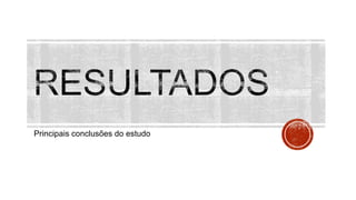 Principais conclusões do estudo
 