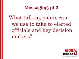 Messaging, pt 3

What talking points can
 we use to take to elected
 officials and key decision
 makers?
 